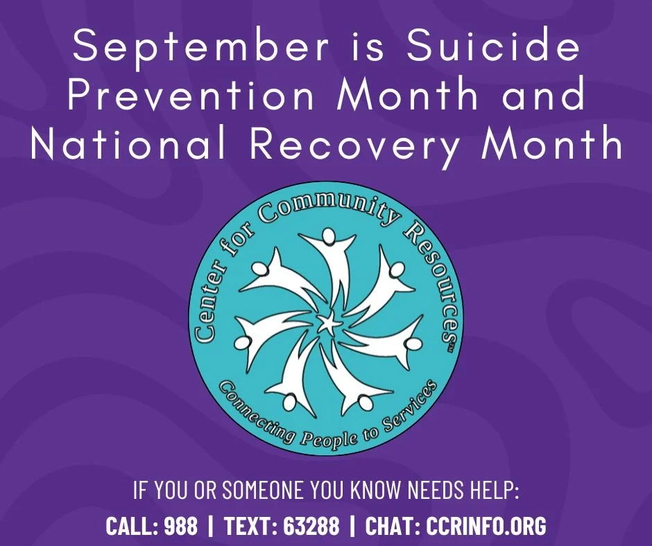 This September, we honor both Suicide Prevention Awareness Month and National Recovery Month.

At CCR, we are committed to spreading awareness and providing essential resources to prevent suicide, support recovery, and strengthen mental health. Throu