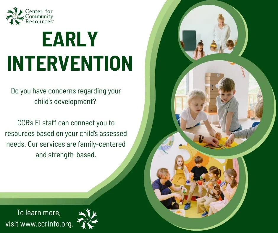 Strong starts begin early! 
CCR&rsquo;s Early Intervention Program supports children from birth to age 3 with coordinating a developmental evaluation and no-cost services if eligible.

Services may include speech, physical, and occupational therapy, 