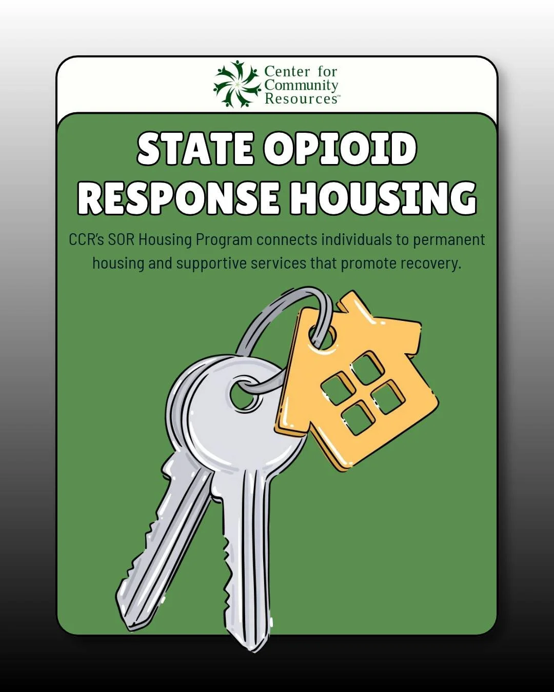 Looking for support on your recovery journey?

CCR&rsquo;s SOR Program helps individuals work toward stable housing while connecting them to treatment, case management, rental assistance, and other community resources.

To participate, individuals mu