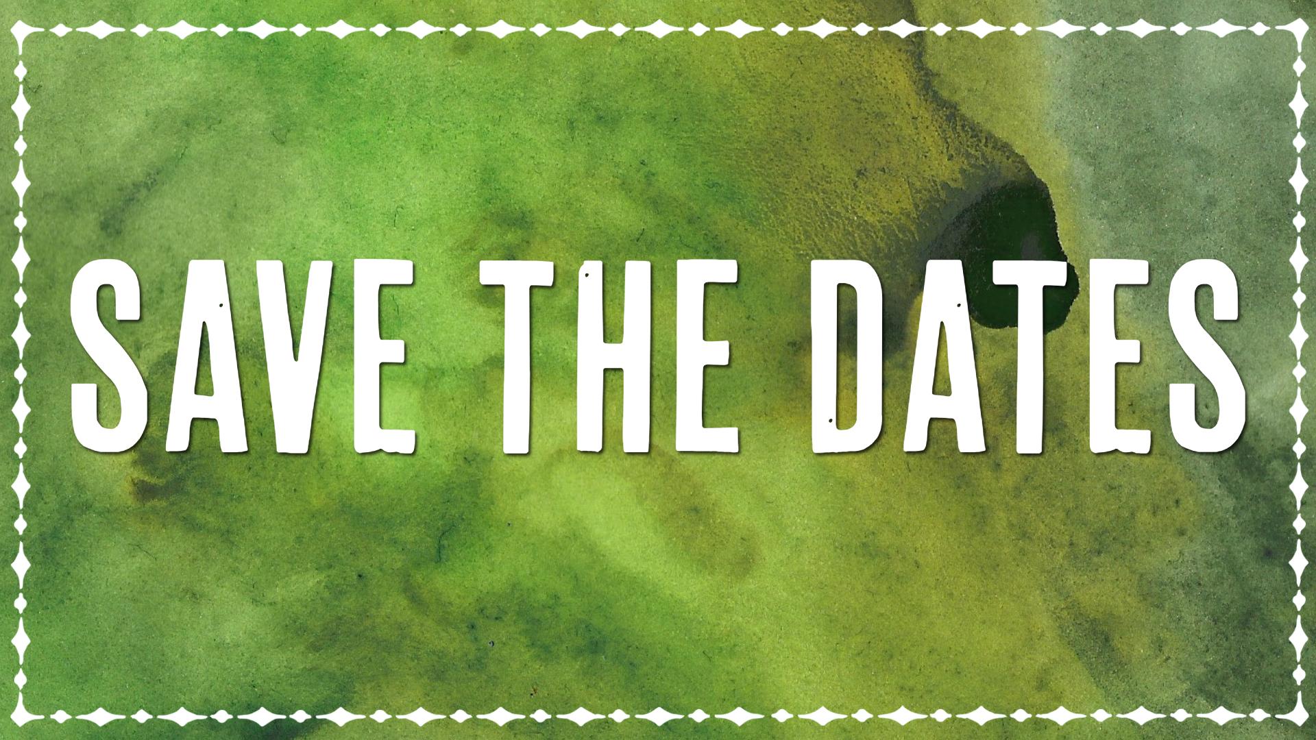 Save the Dates!