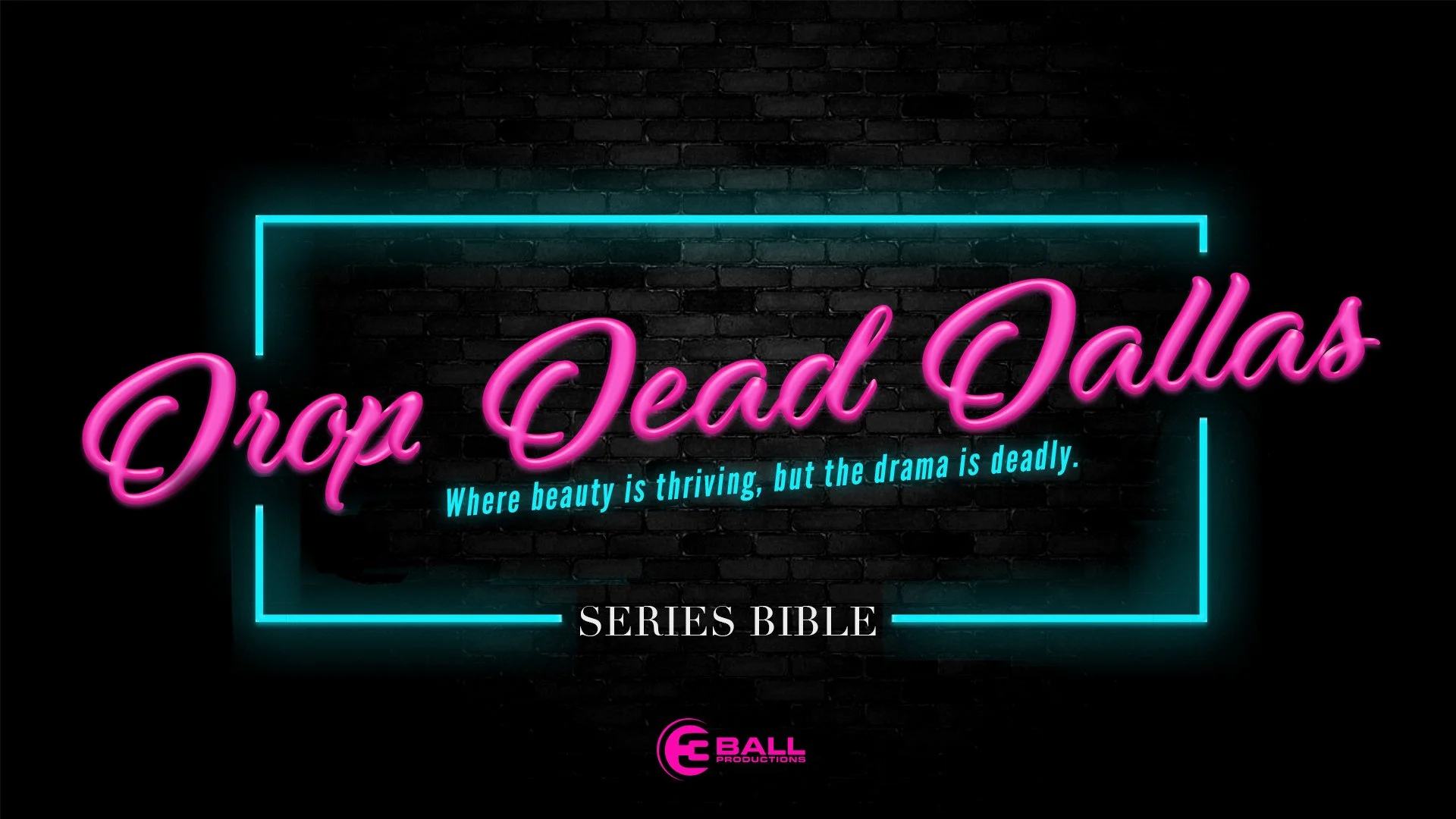 Neon sign displaying the text 'Drop Dead Ladies' in pink cursive font, with a tagline 'Where beauty is thriving, but the drama is deadly.' in blue. The sign is against a black brick wall, with a glowing blue rectangle outline around the text, and a p
