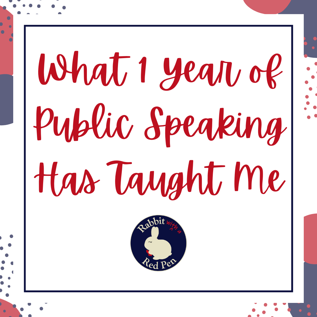 A red, white, gray, and blue graphic that says "What 1 Year of Public Speaking Taught Me"