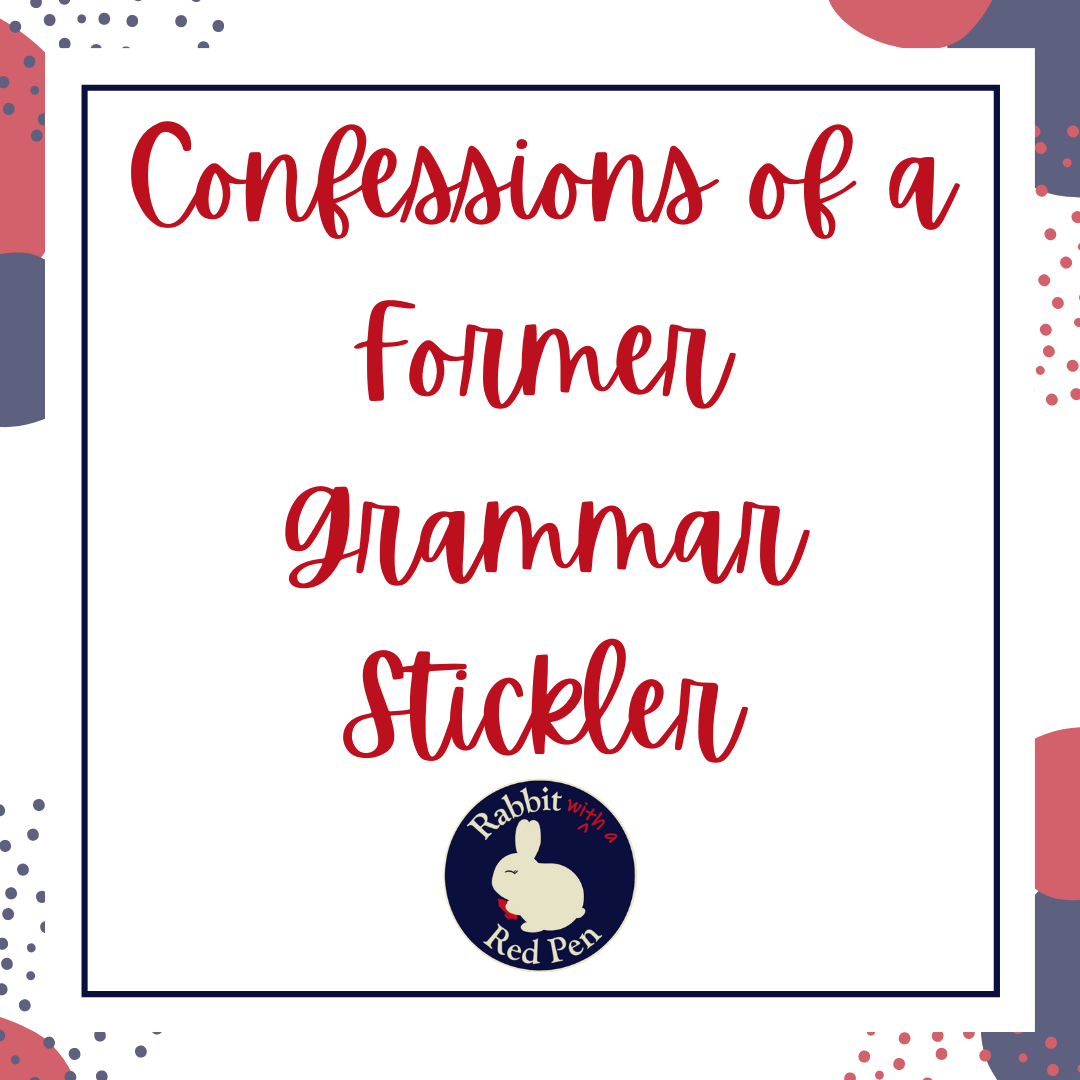 A red, white, gray, and blue graphic that says "Confessions of a Former Grammar Stickler"