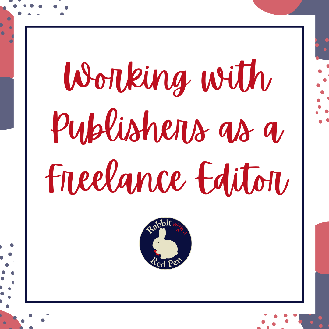 A red, white, gray, and blue graphic that says "Working with Publishers as a Freelance Editor"