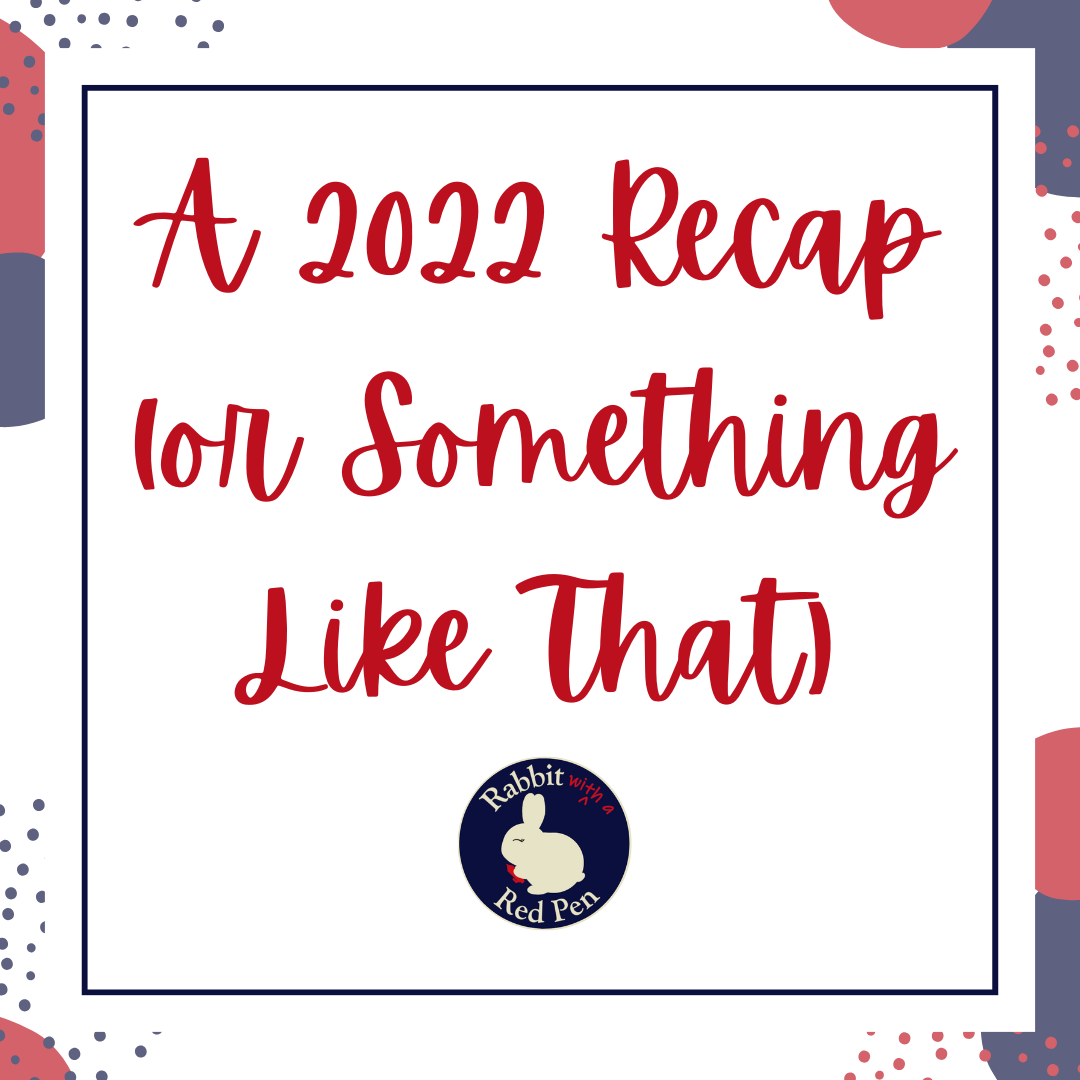 A red, white, gray, and blue graphic that says "A 2022 Recap (or Something Like That)"
