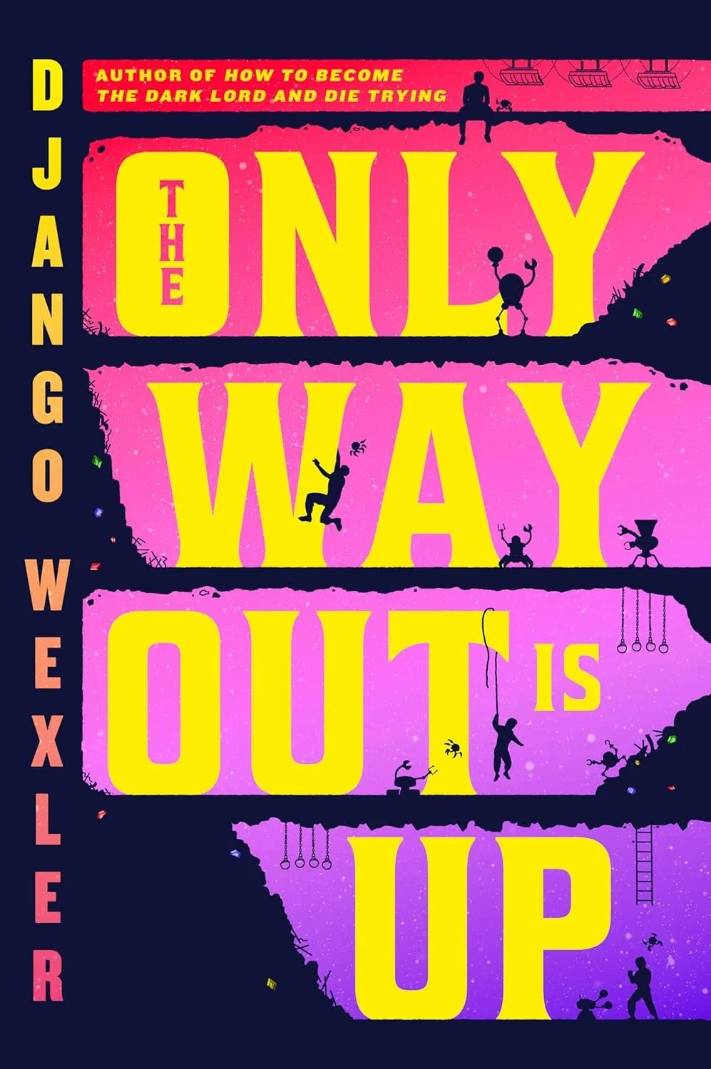 Book cover of "The Only Way Out Is Up" by Django Wexler