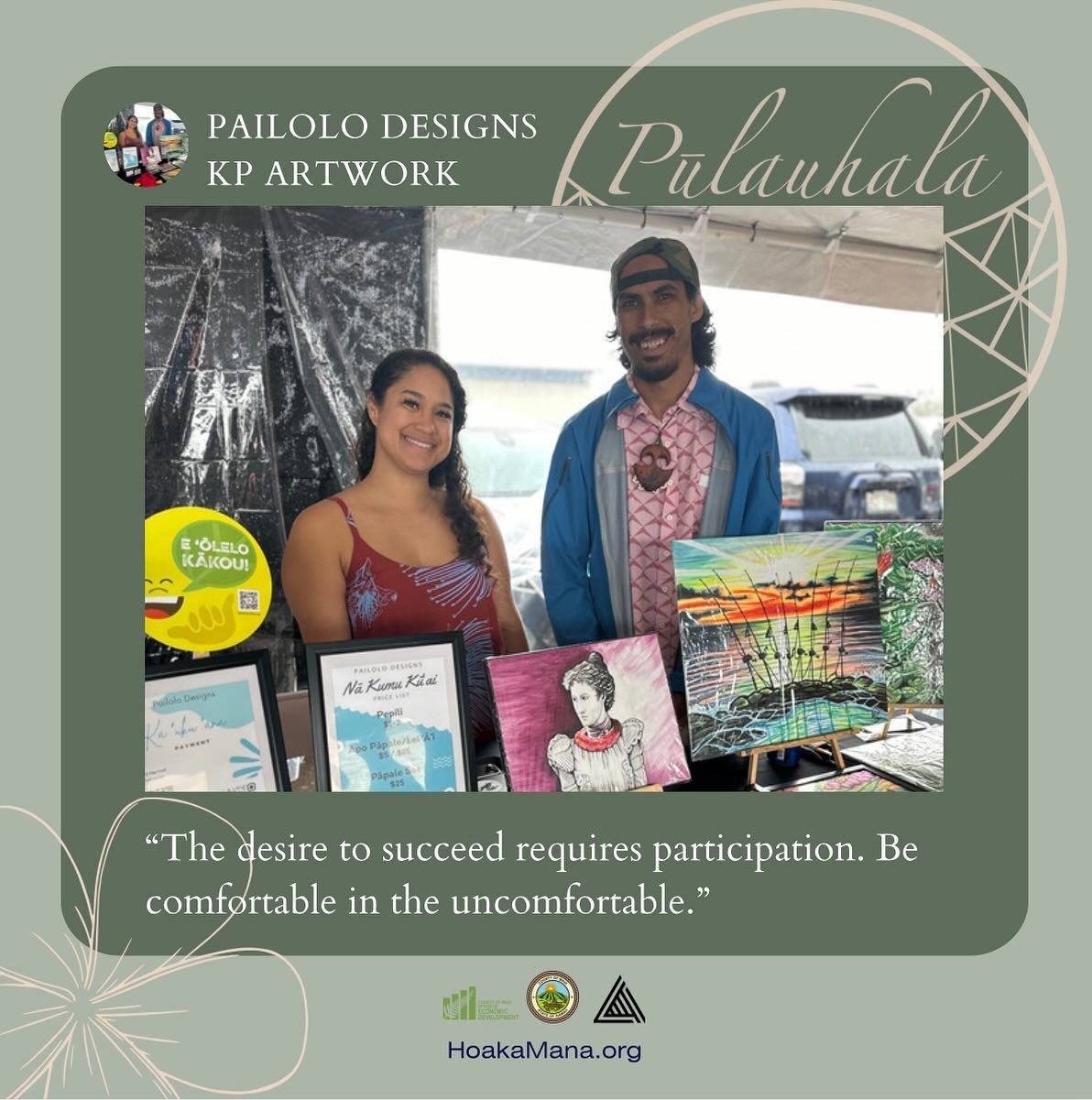 &ldquo;The desire to succeed requires participation. Be comfortable in the uncomfortable&rdquo; Kahu Pono Kanoelani Davis reminds us all the time that everything is going to be ok, so leap! 

Congratulations to @k_p_artwork and @pailolodesigns for br