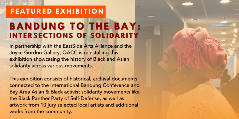 I leveraged OACC's longstanding relationship with Eastside Arts Alliance to collaborate with the Community Archival Resource Project and Bandung Books to revive the Bandung to the Bay exhibition, ensuring attendees got a deeper understanding of the h