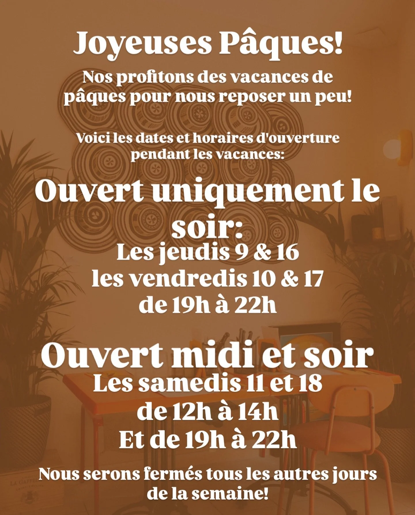 On se repose! 😴🏝️🍹

Pendant les vacances de p&acirc;ques nous serons uniquement ouverts le weekend! 🐣

&bull; Les jeudis 9 &amp; 16 et les vendredis 10 et 17 avril
Ouverts uniquement le soir de 19h &agrave; 22h!

&bull; Les samedis 11 &amp; 18
Ou