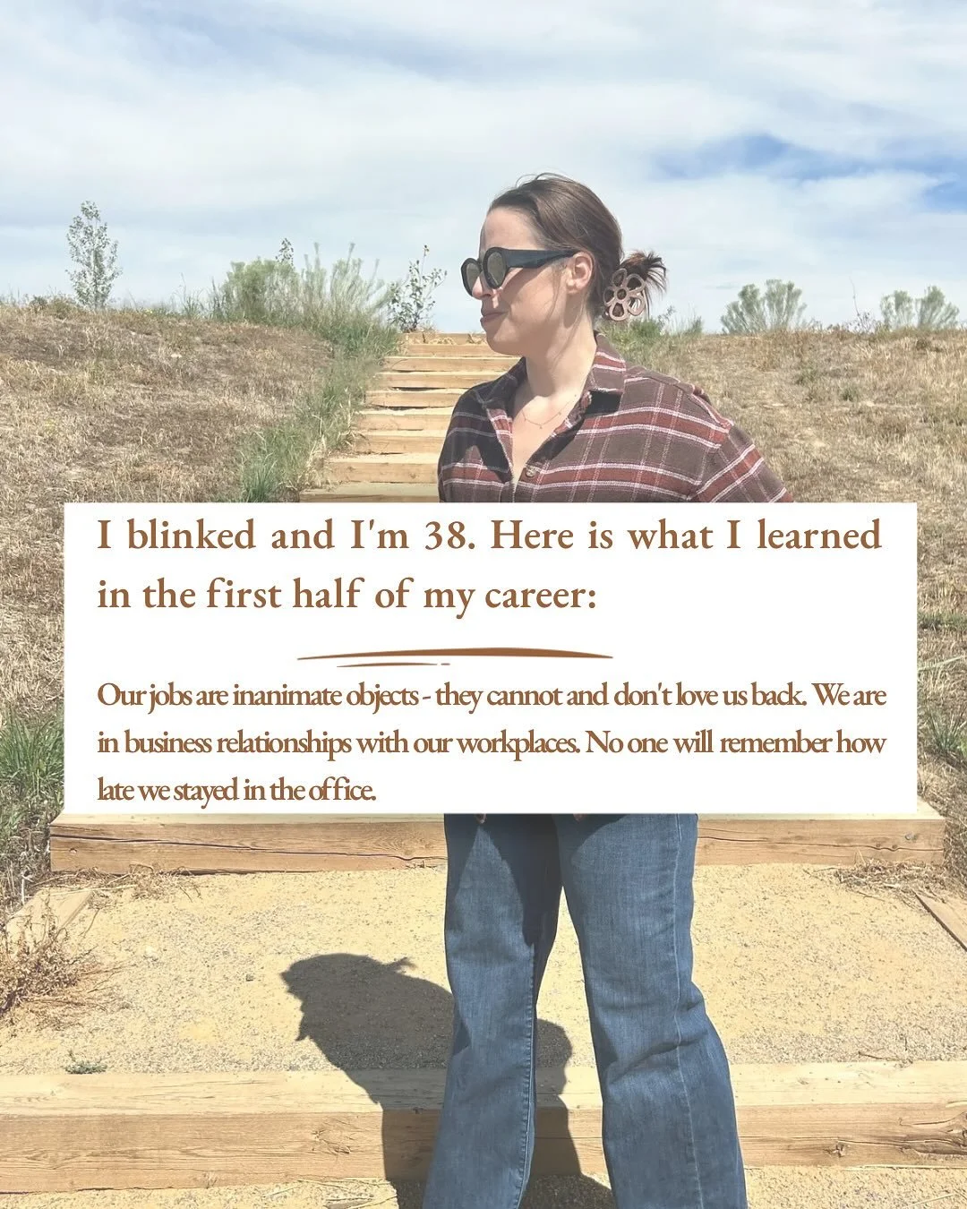 I blinked and I&rsquo;m 38. Here&rsquo;s what the first half of my career has taught me:

✨ Jobs are just jobs. They don&rsquo;t love us back.
✨ I&rsquo;ve had incredible bosses and truly awful ones. Both left their mark.
✨ Eat lunch. Take breaks. Go