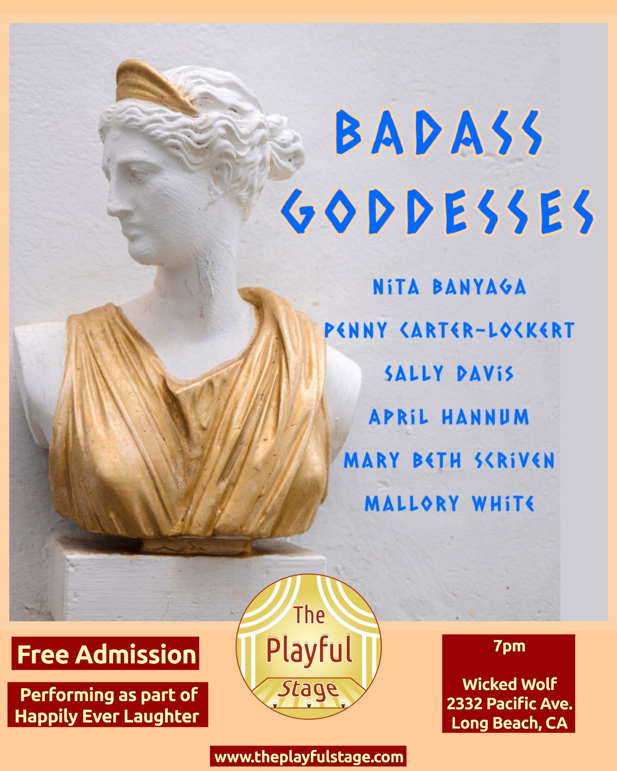 Promotional poster for "Badass Goddesses" event hosted by The Playful Stage in Long Beach, CA featuring a statue bust of a woman in gold attire with event details including date, time, location, and performers’ names.