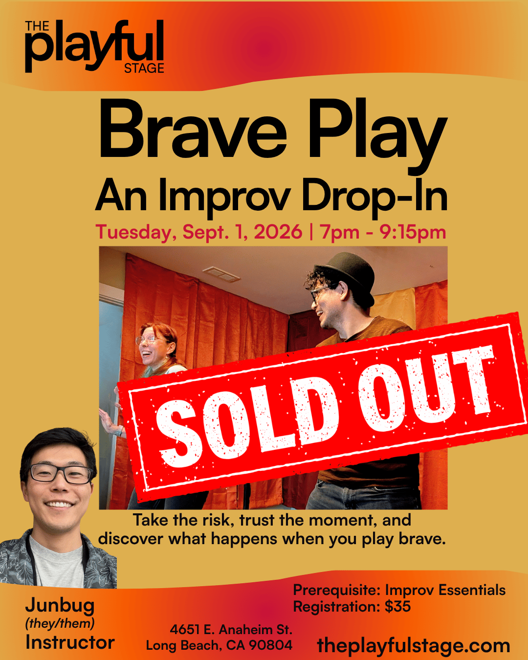 Promotional flyer for an improv event titled 'Brave Play: An Improv Drop-In' scheduled for September 1, 2026, from 7 pm to 9:15 pm, hosted at The Playful Stage, 4651 E. Anaheim St., Long Beach, CA. The flyer features a large red 'SOLD OUT' stamp overlaying an image of people performing improv on stage. The instructor is Junbug, who uses they/them pronouns, and has a smiling portrait in the bottom left corner.