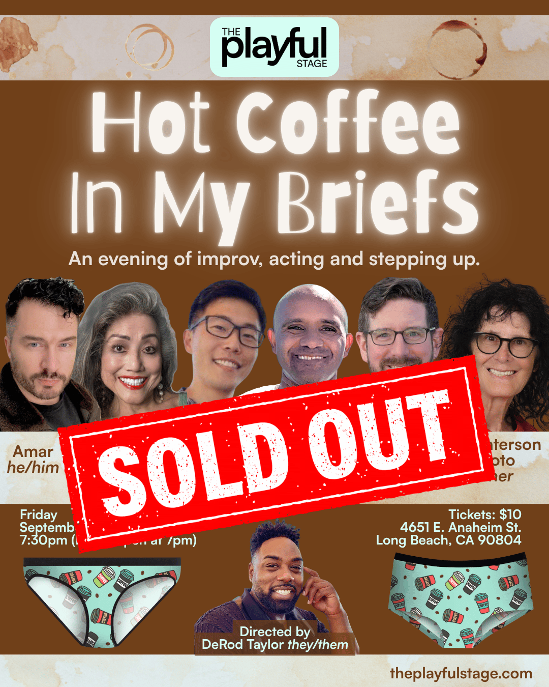 Promotional poster for a comedy improv show titled "Hot Coffee In My Briefs" at The Playful Stage. The poster features headshots of six performers with a red "Sold Out" stamp across the middle. The event is scheduled for Friday, September 8, at 7:30 pm, located at 4651 E. Anaheim St., Long Beach, CA. Tickets are $10. The poster includes images of underwear with coffee cups, and the show is directed by DeRod Taylor. The background has a coffee stain and artistic splashes.