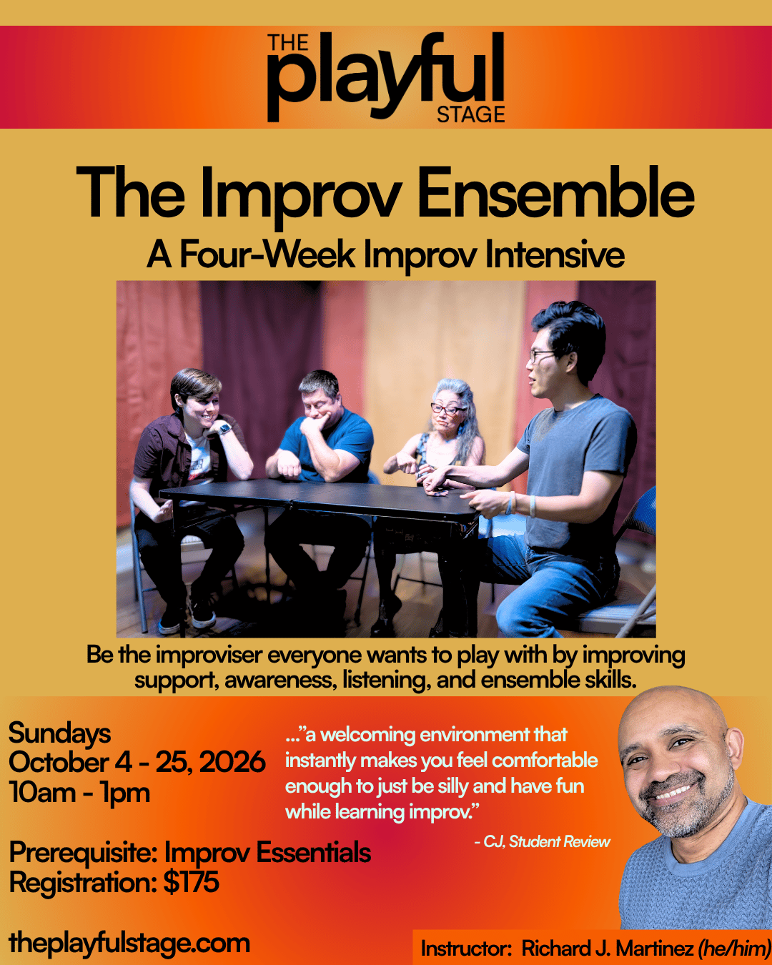 Flyer for an improv workshop titled 'The Improv Ensemble' at The Playful Stage, taking place Sundays from October 4 to October 25, 2026, from 10 am to 1 pm. The flyer features a group of people sitting at a table during an improv session and a smiling man with a bald head and gray beard, identified as instructor Richard J. Martinez. The flyer highlights themes of support, awareness, listening, and ensemble skills in improv.