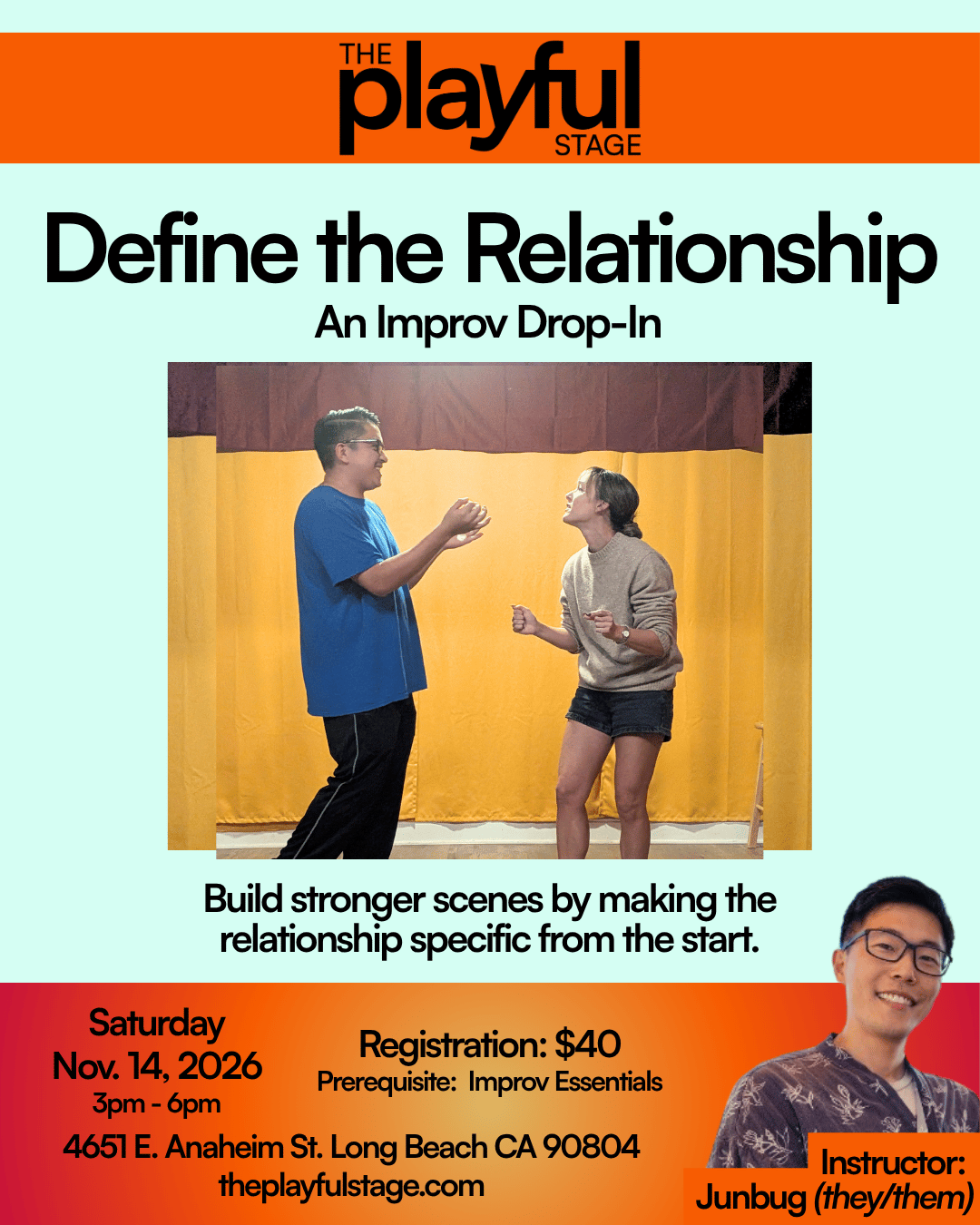 Flyer for a workshop titled "Define the Relationship" at The Playful Stage. The event is scheduled for Saturday, November 14, 2026, from 3 pm to 8 pm at 4651 E. Anaheim St. Long Beach, CA. Cost is $40, with prerequiste Improv Essentials. The flyer fe