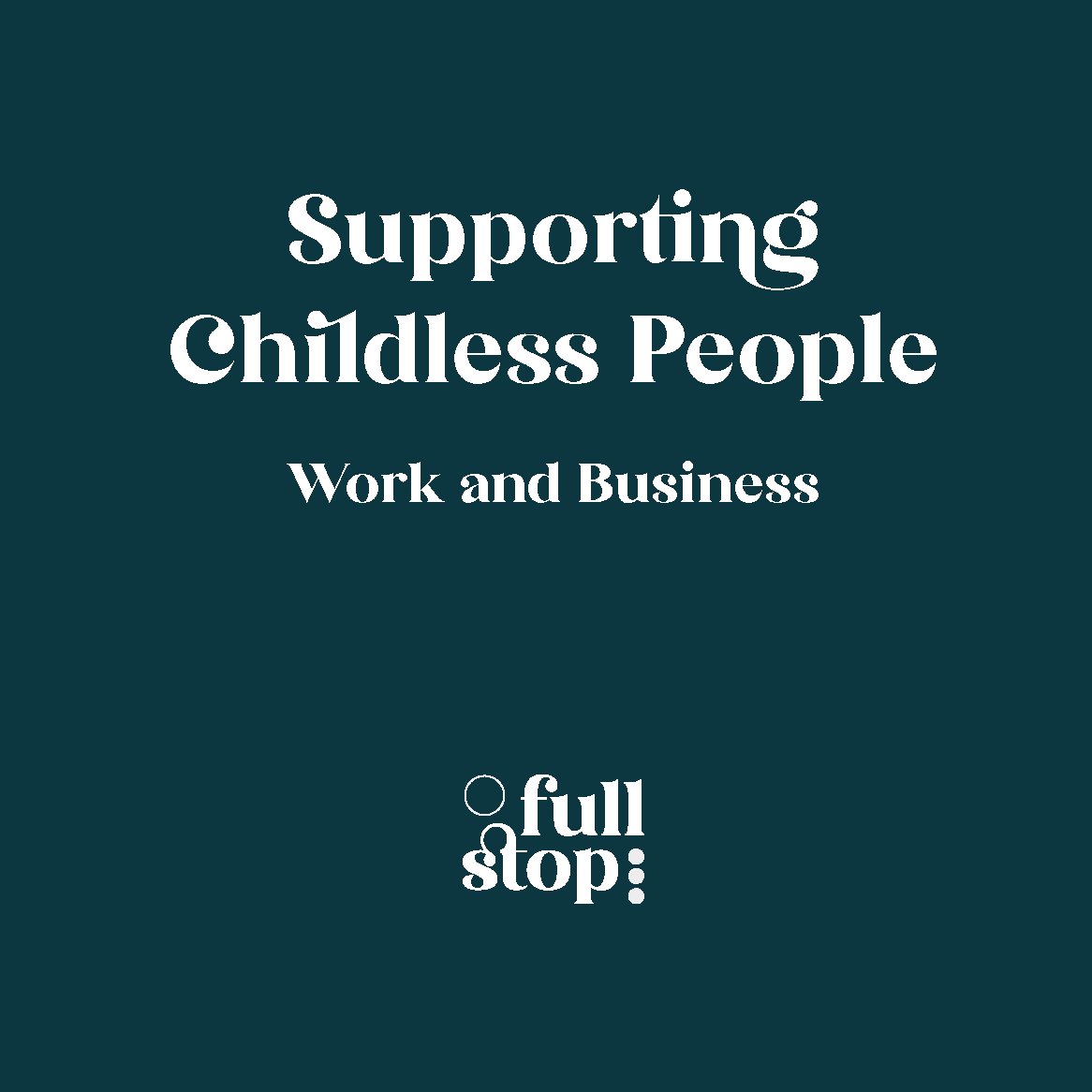 Supporting Childless People: