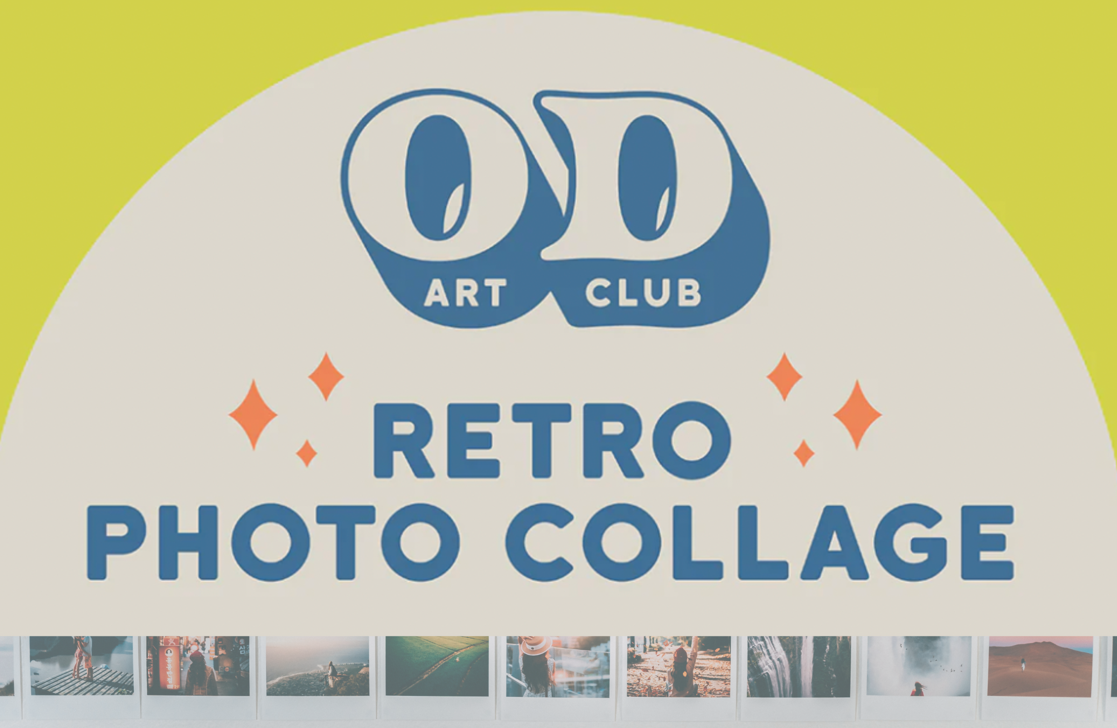 Open Door Art Club Presents: Retro Photo Collage