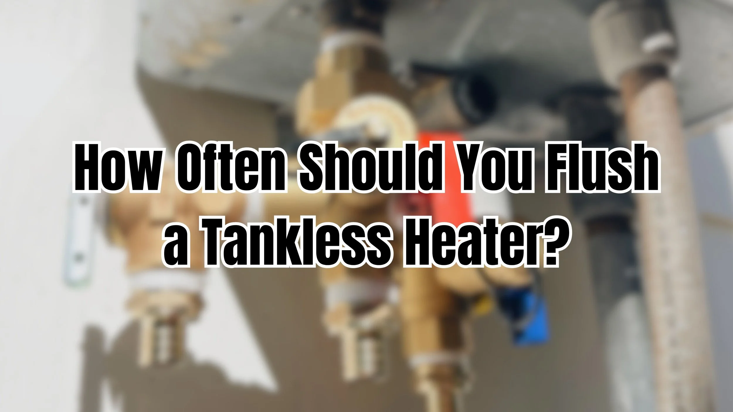 How Often Should You Flush a Tankless Water Heater in Middle Tennessee?