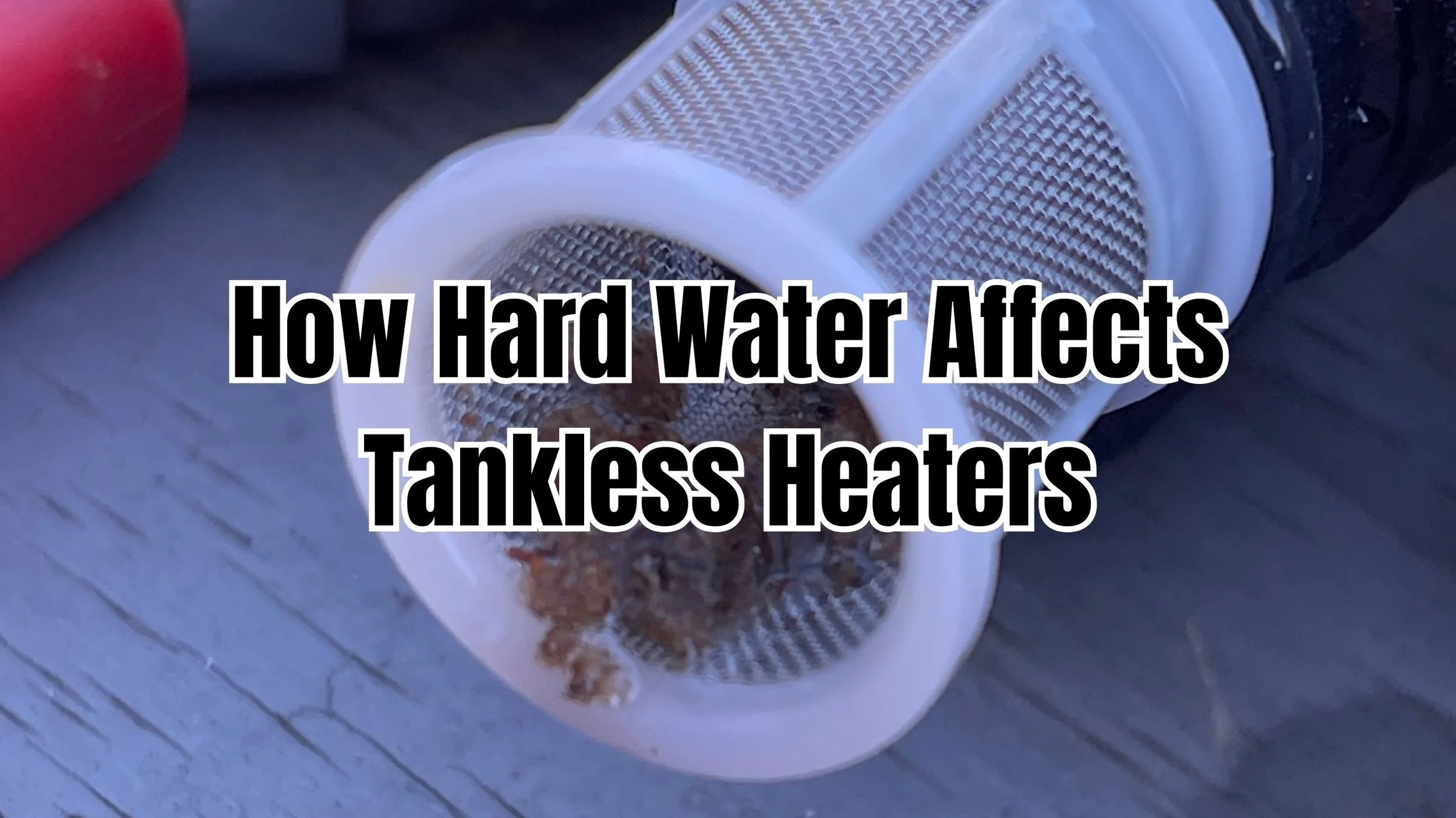 How Hard Water Slowly Damages a Tankless Water Heater