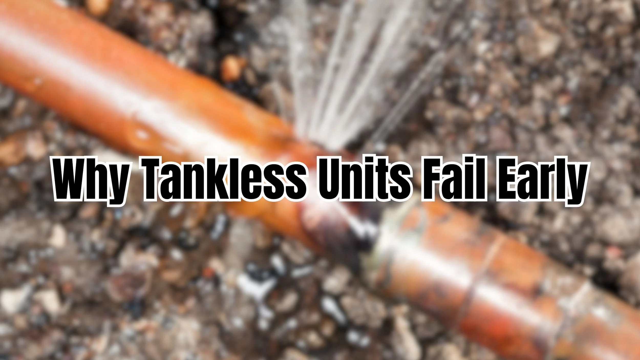 Why Tankless Water Heaters Fail Early in Middle Tennessee Homes