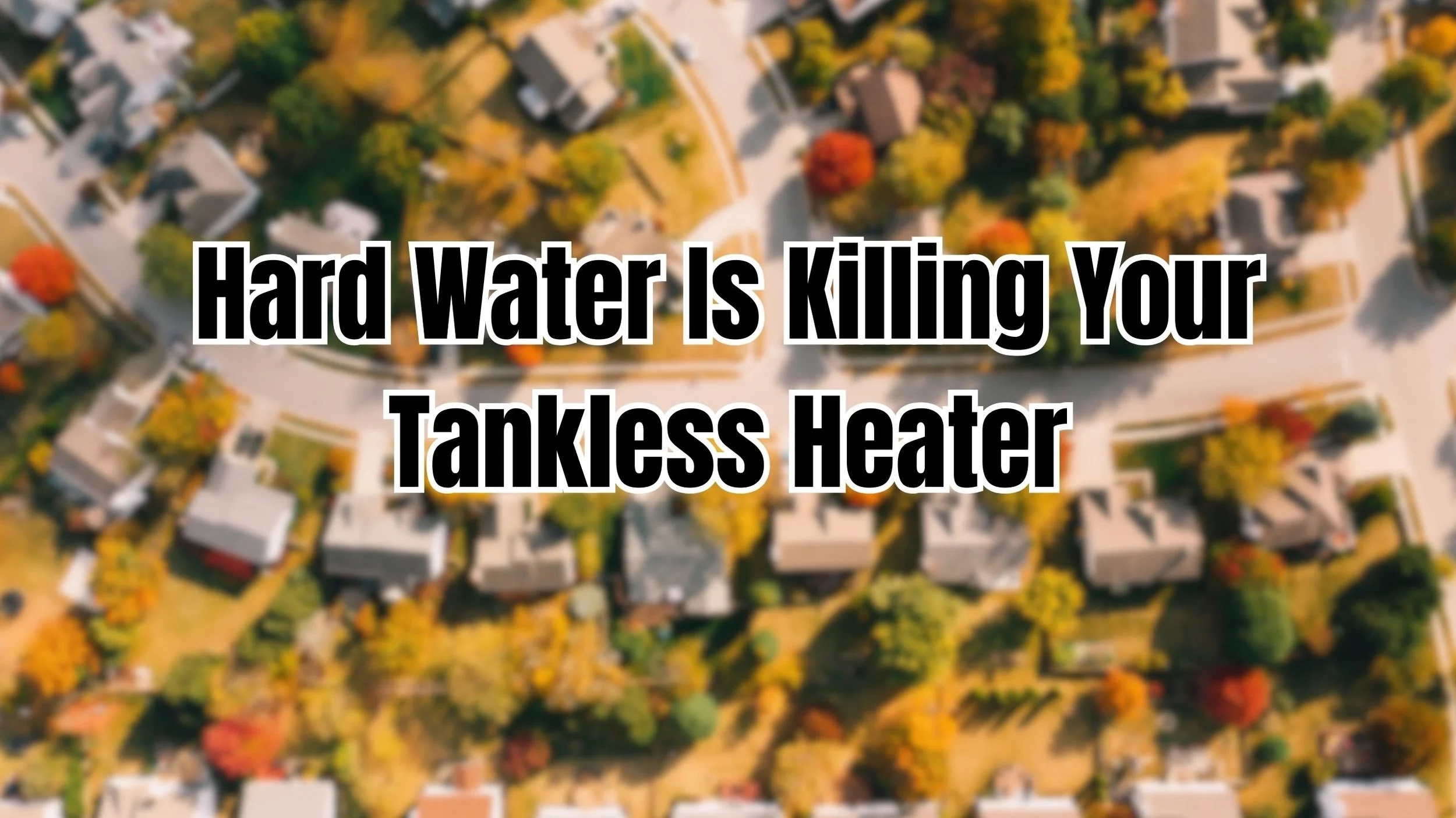 Why Hard Water Is Damaging Tankless Water Heaters in Gallatin