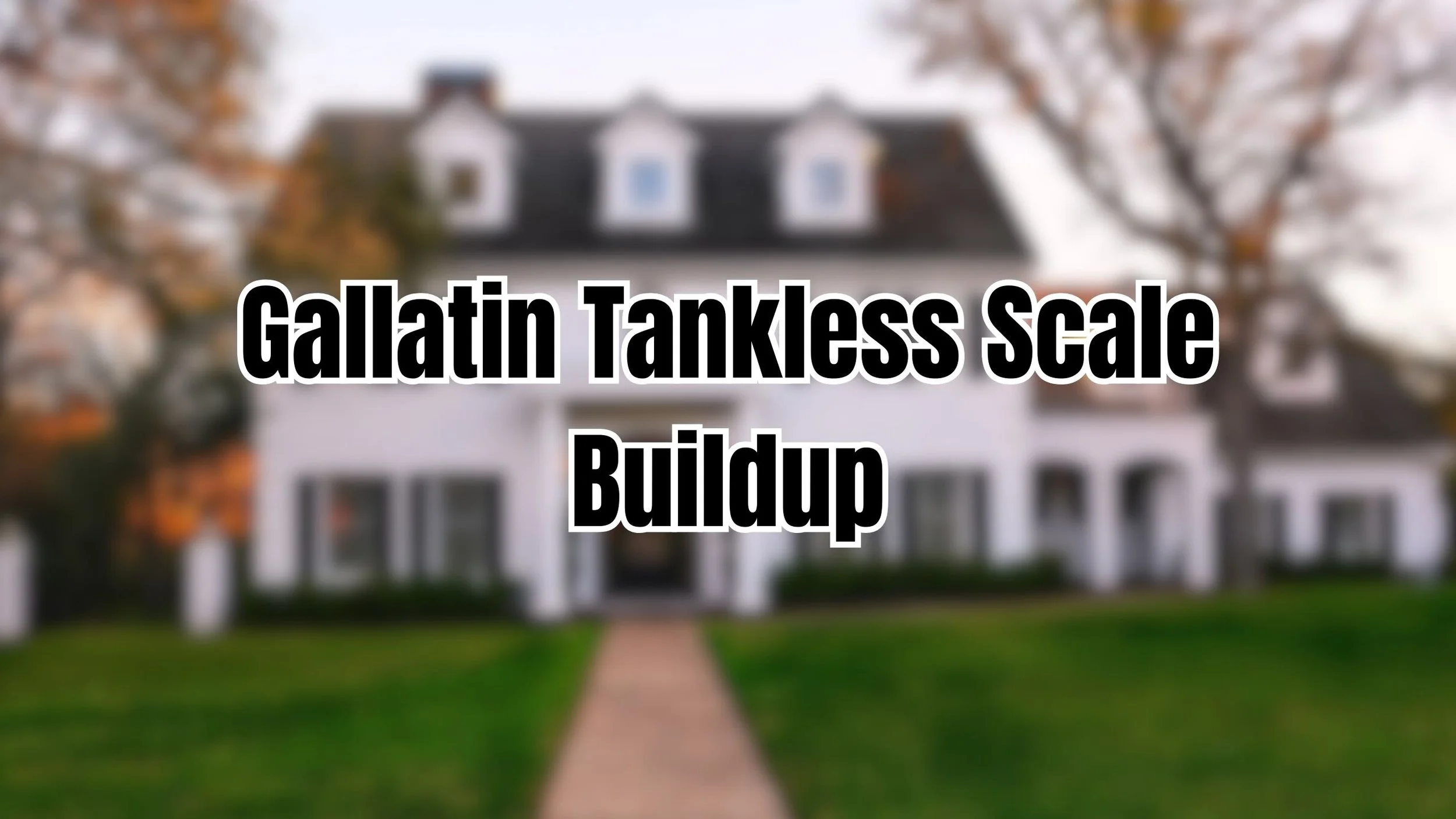 Why Gallatin Homes With Tankless Water Heaters See More Scale Buildup