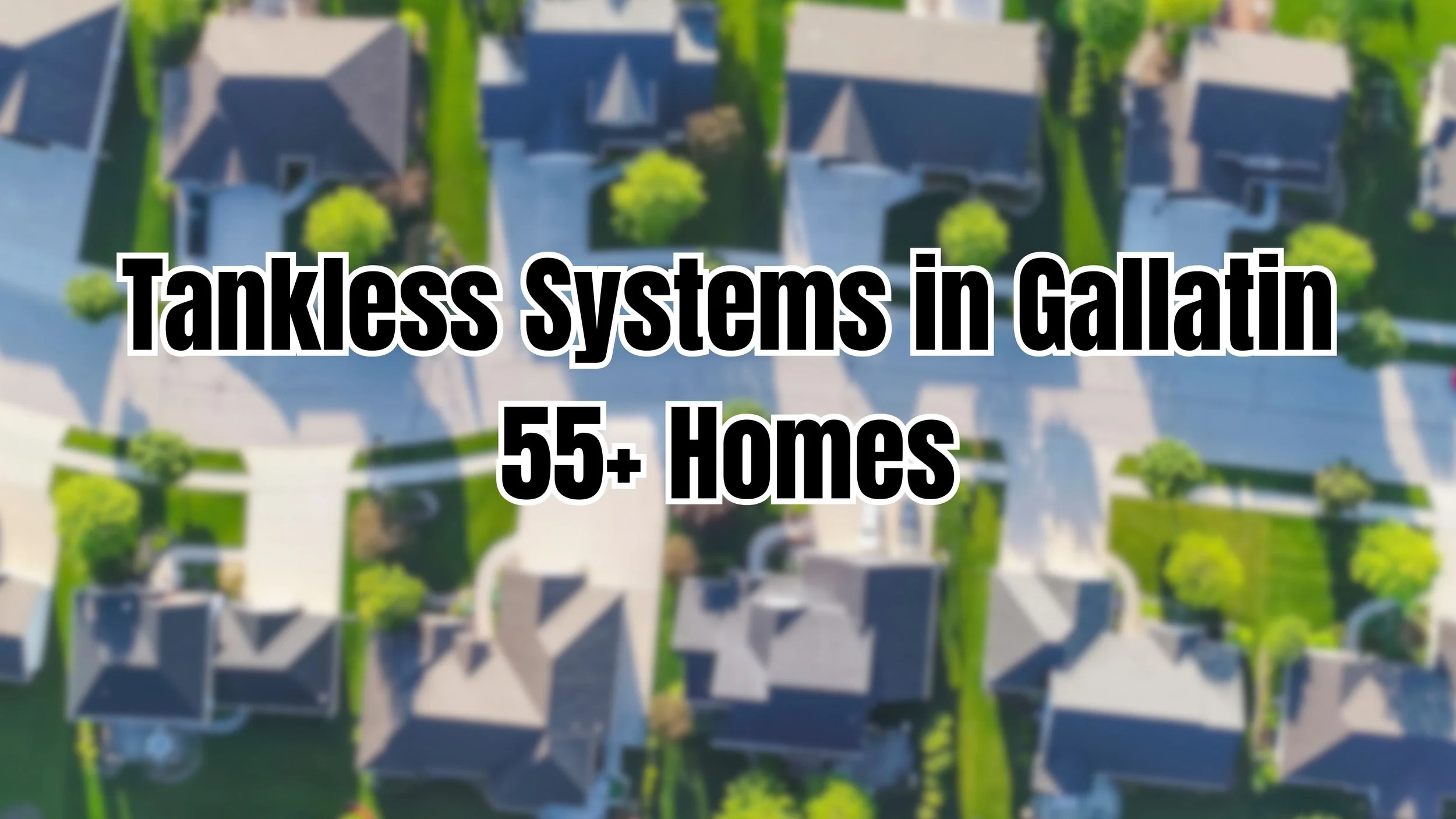 Why 55+ Communities in Gallatin Use Tankless Water Heaters