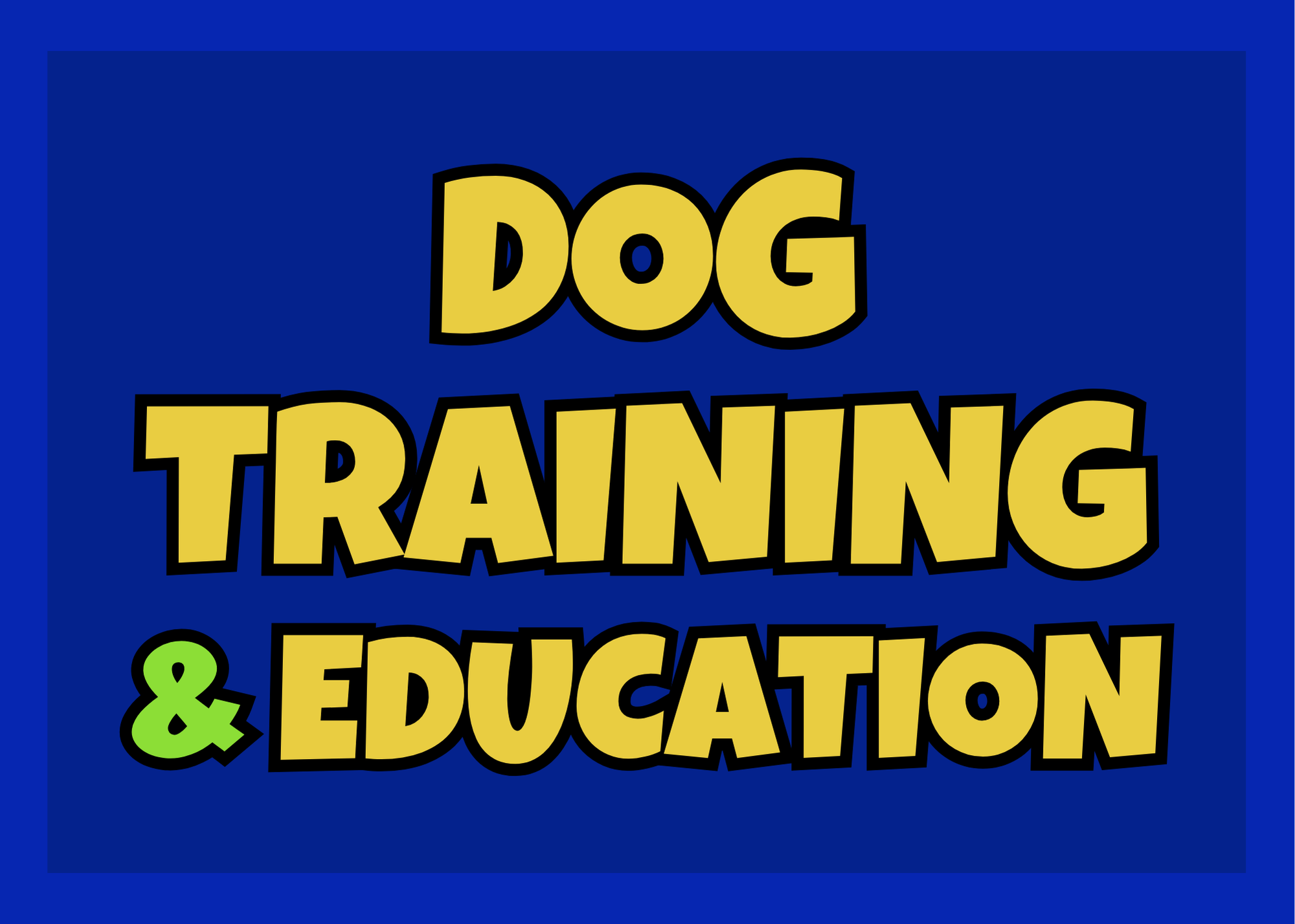 Collage of six photos of dogs training and playing, with bold yellow and blue text overlay that says 'Dog Training & Education'.