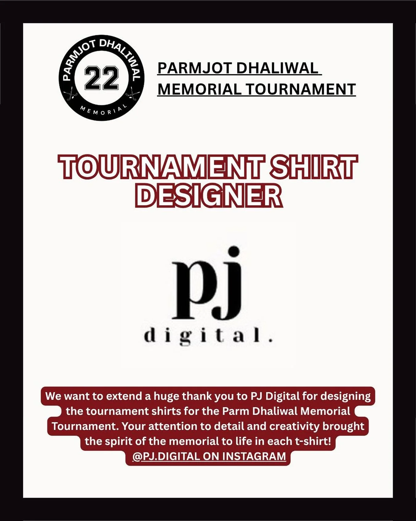 PJ DIGITAL 🔥
&bull;
We are so grateful for your creativity and support in creating a wonderful t-shirt design for this year&rsquo;s tournament!
&bull;
#parmdhaliwalmemorial #pd22 #pjdigital