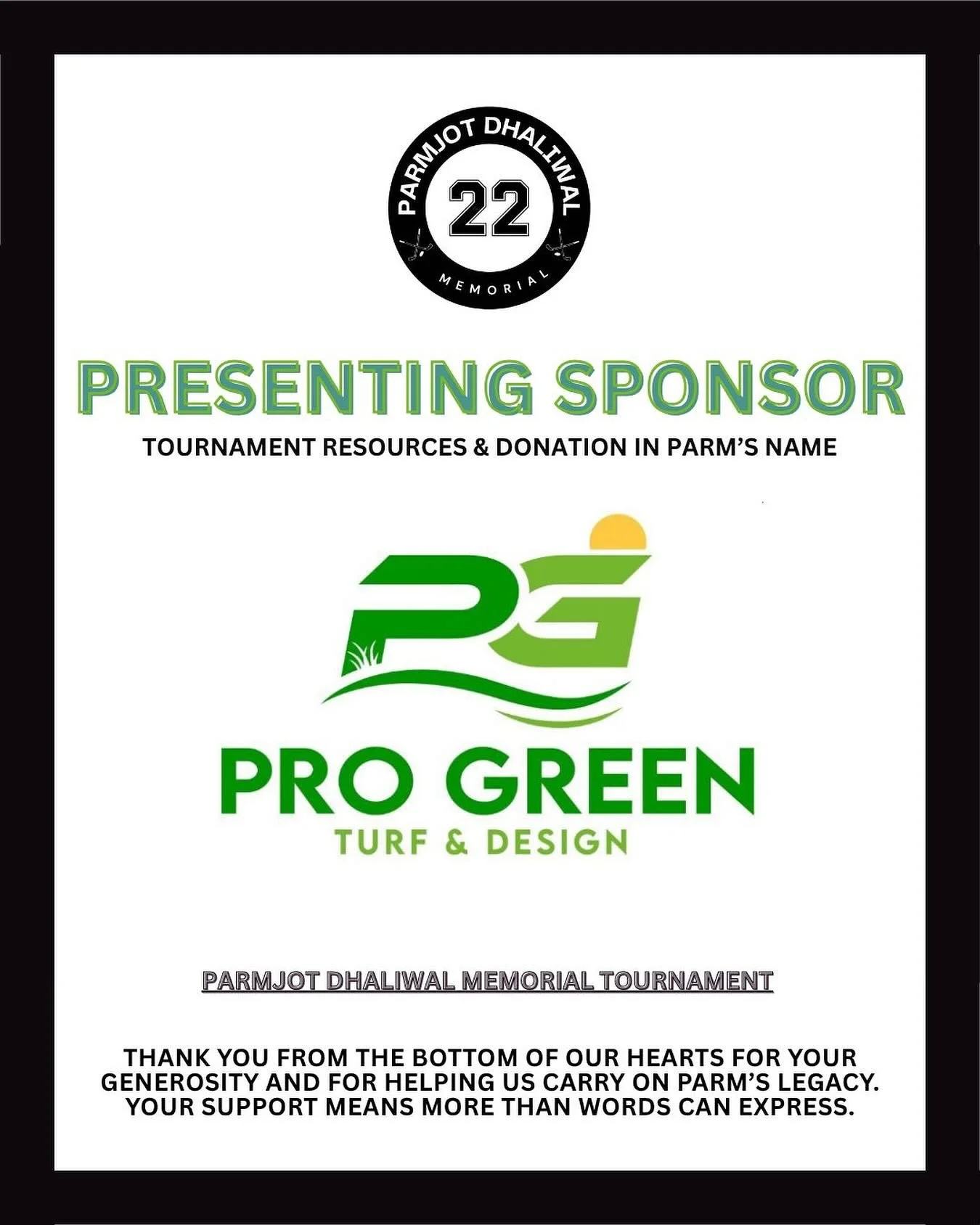 PRO GREEN TURF &amp; DESIGN 🙏🏽
&bull;
We are so grateful for your support and generosity as you play a crucial role in continuing Parm&rsquo;s legacy!
&bull;
#parmdhaliwalmemorial #pd22 #progreenturf