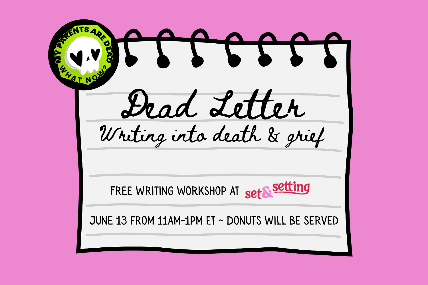 An illustration of a notebook sits on a pink background. Handwritten text advertises a Dead Letter grief & mortality writing workshop at Louisville's Set & Setting on June 13 from 11-1