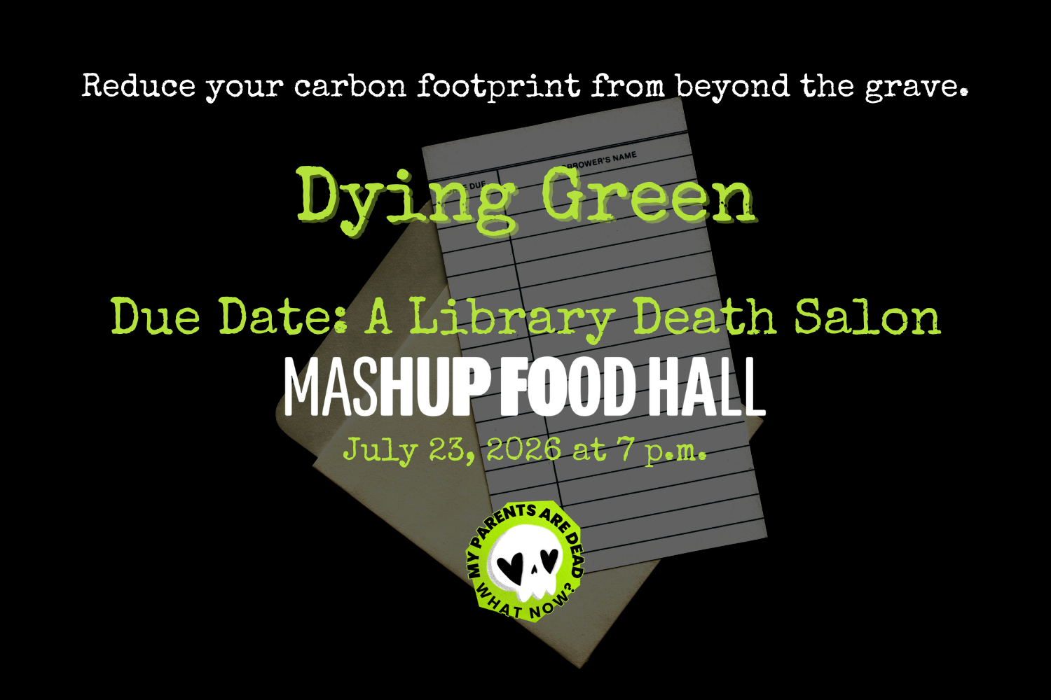 White and green typewriter text on a black background advertises a "dying green" death salon at Mashup Food Hall in Louisville on July 23 at 7pm.