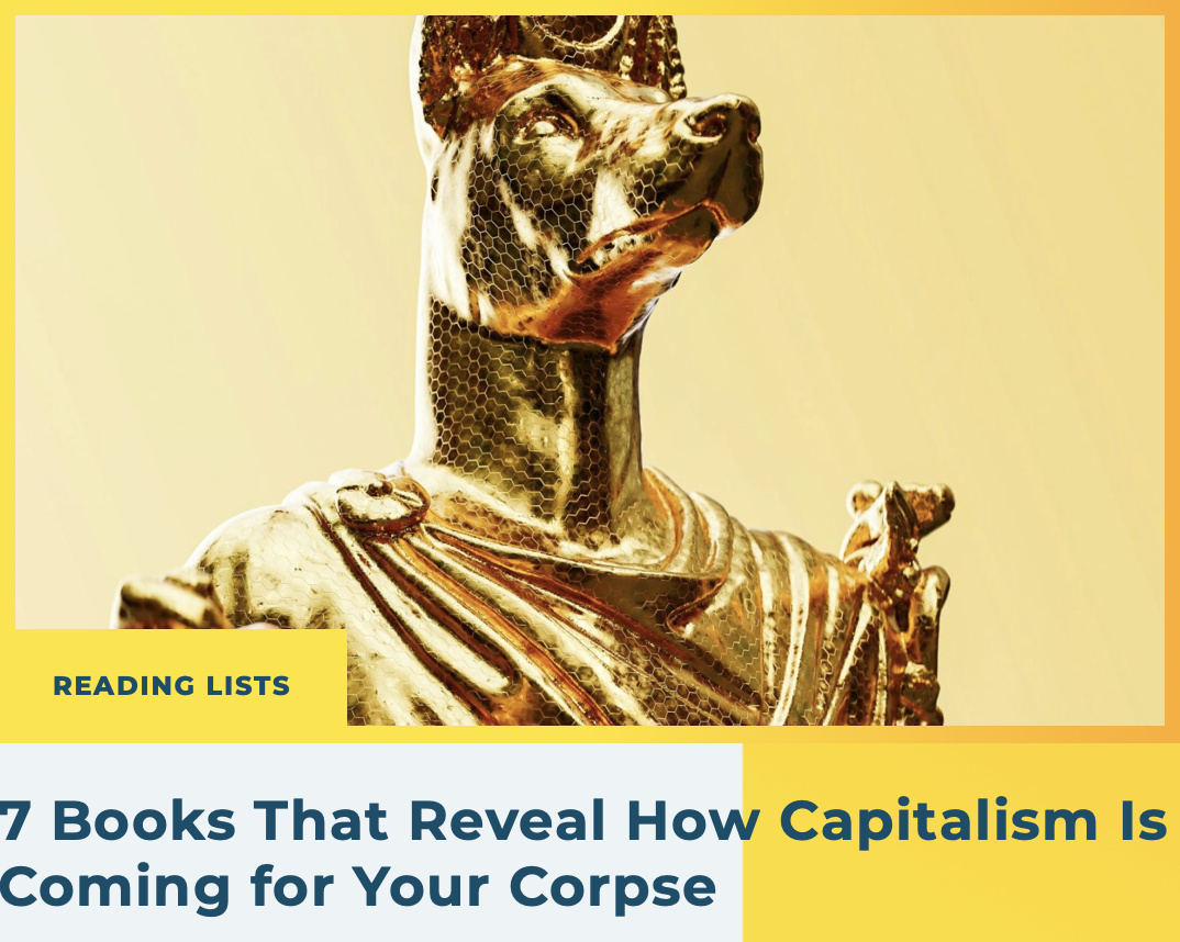 Stock image of a golden dog statue. Below, blue text reads: Reading lists. 7 Books that Reveal How Capitalism is Coming for Your Corpse.