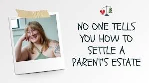 A polaroid of a blonde woman is taped to a white background. Beneath a scale balancing a broken heart and a dollar sign, text reads: NO ONE TELLS YOU HOW TO SETTLE A PARENT'S ESTATE