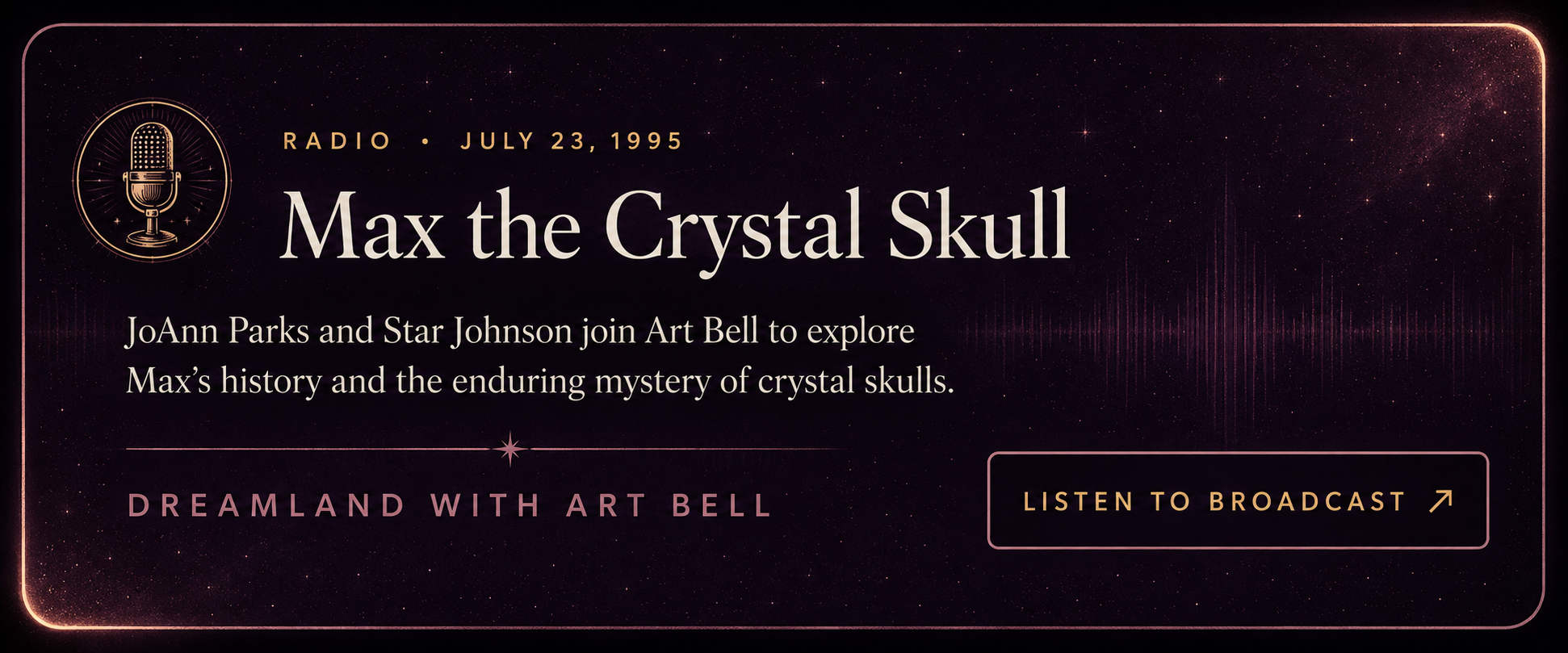 Max featured on Dreamland with Art Bell.