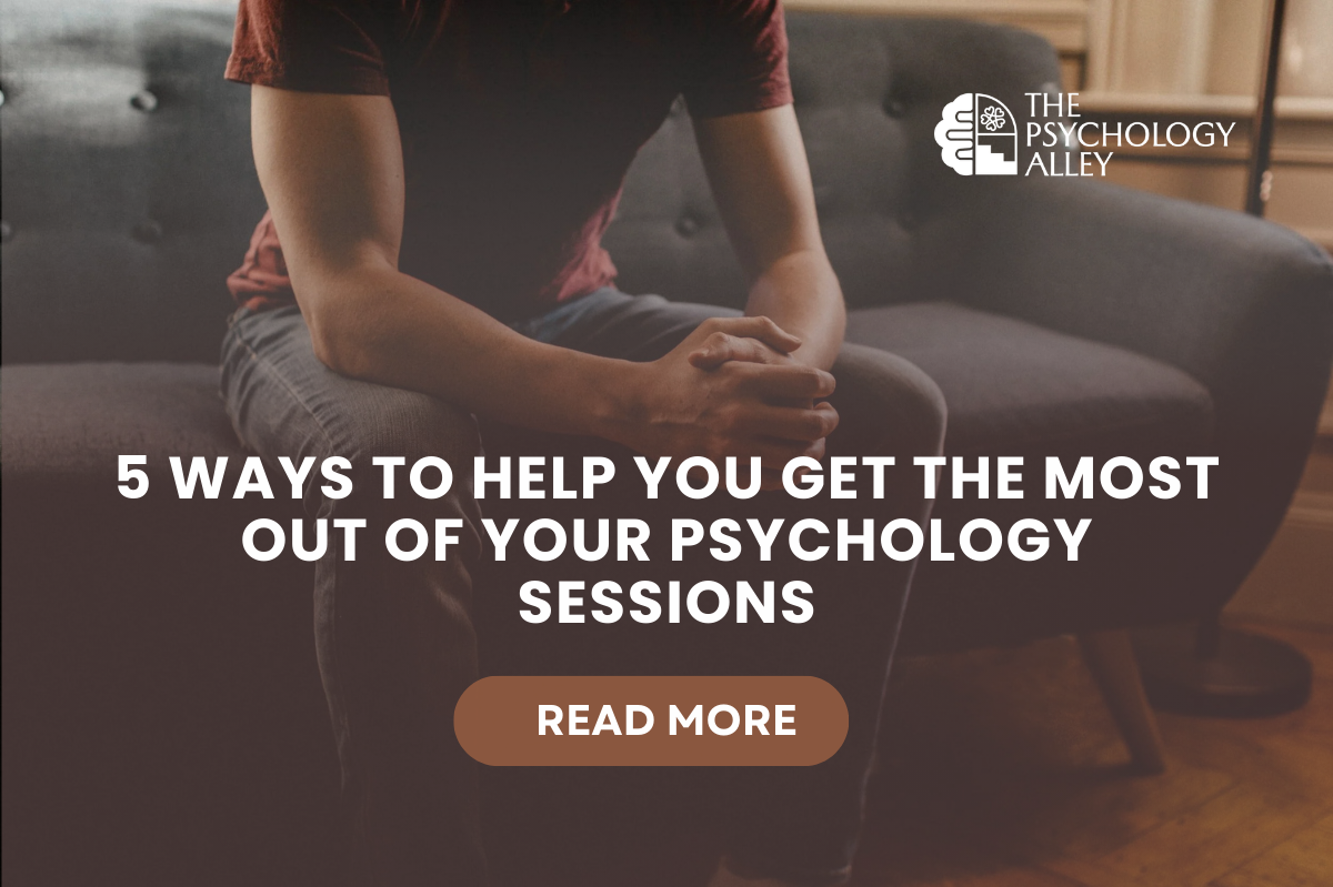 5 ways to help you get the most out of your psychology sessions (from a psychologist with lived experience)