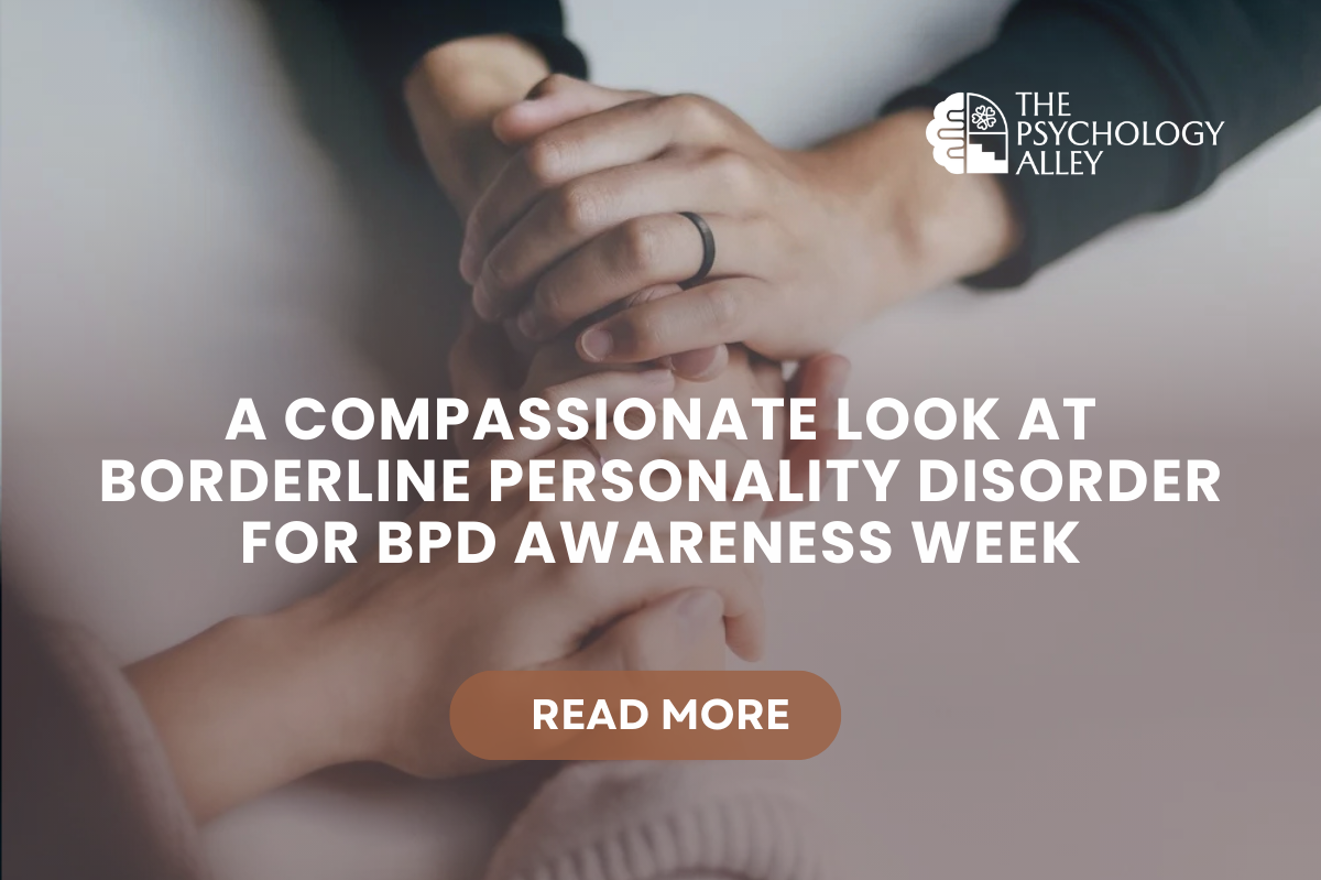 A Compassionate Look at Borderline Personality Disorder for BPD Awareness Week
