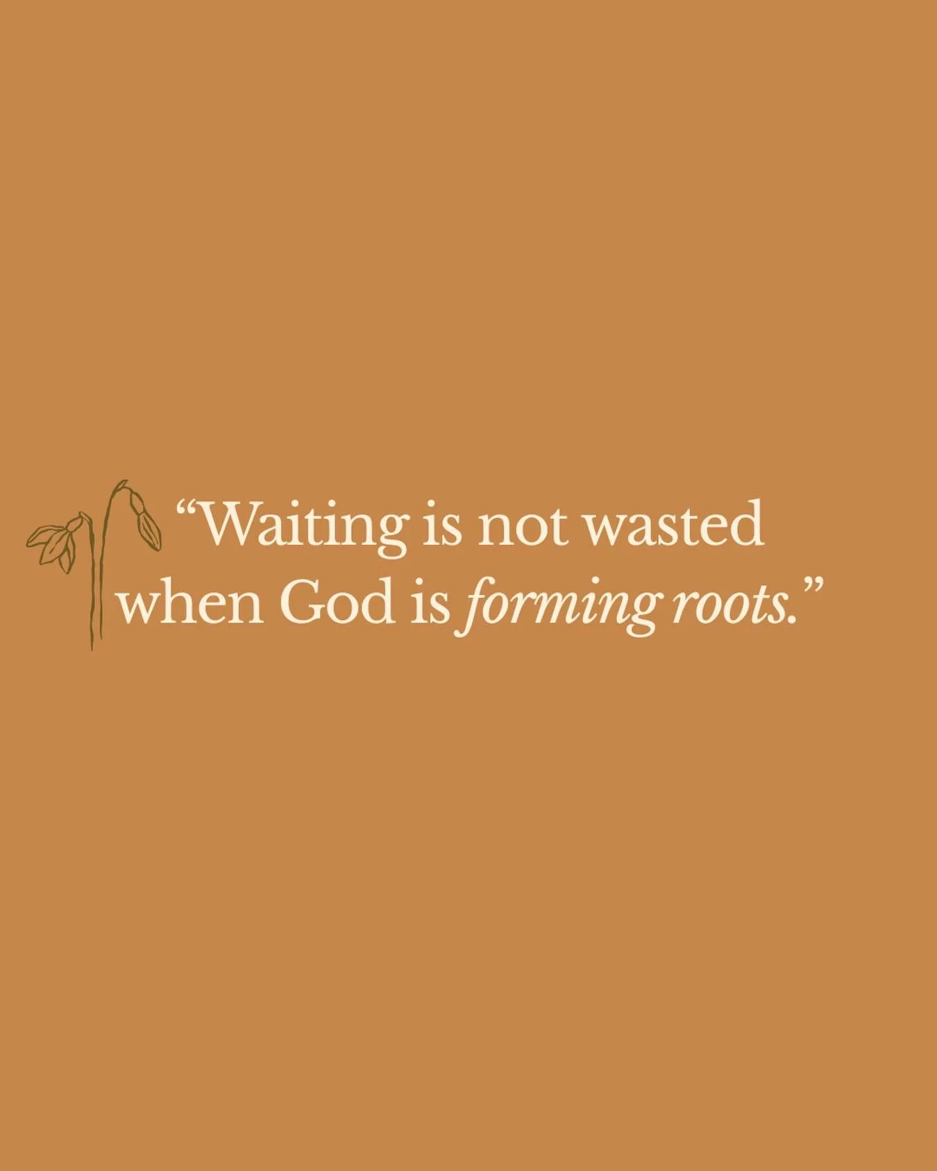 While we wait God is at work. And I&rsquo;m not saying that as some happy clappy cliche. I&rsquo;m saying it because Scripture proves this to be true over and over. 

In the waiting, God develops our character, our stamina, our perspective, and at ti