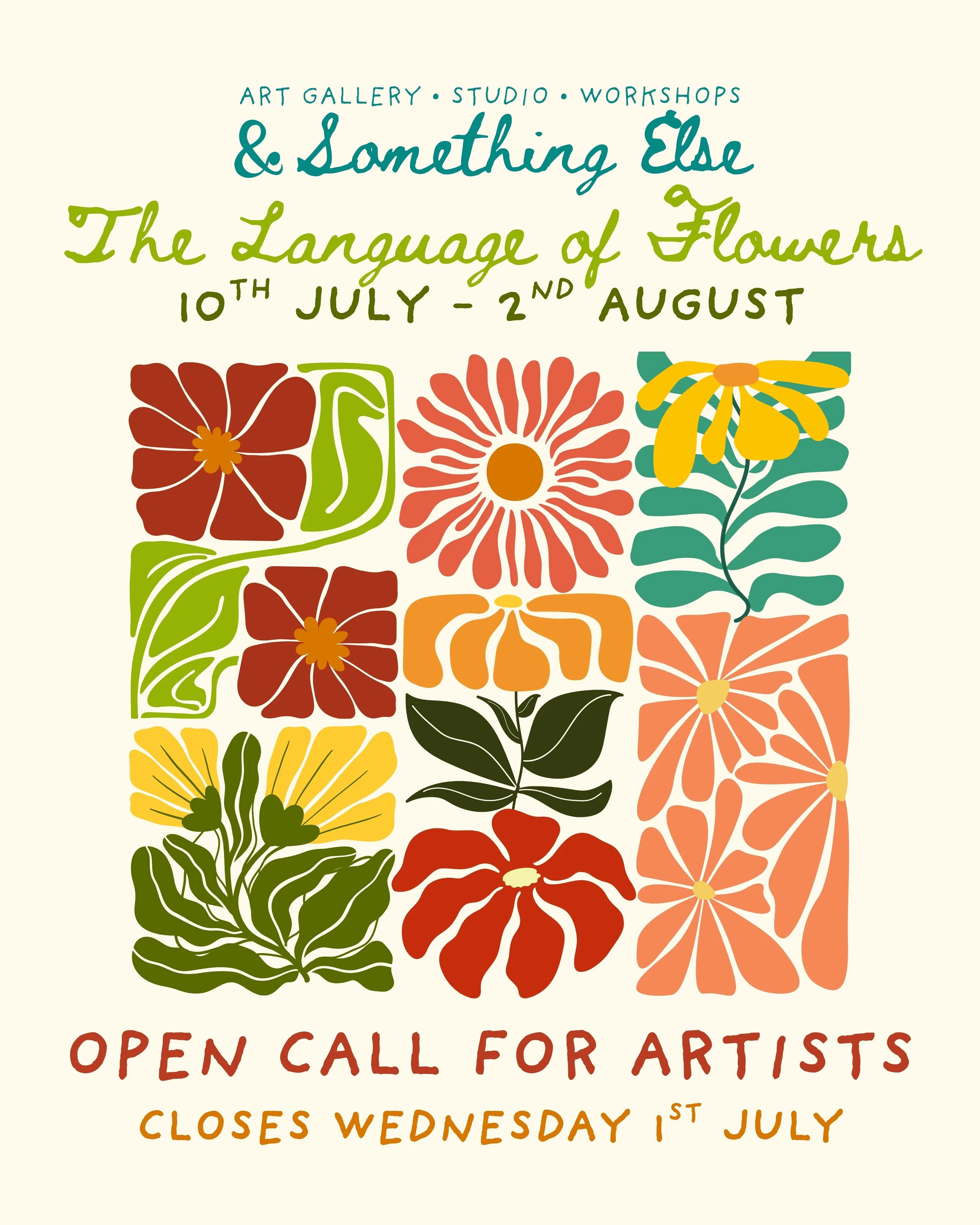A colorful poster advertising an art gallery, studio, and workshop event called '& Something Else' featuring the theme 'The Language of Flowers' from July 10th to August 2nd. The poster includes illustrations of various stylized flowers and leaves, with text indicating the event details and an open call for artists, closing on Wednesday, July 1st.
