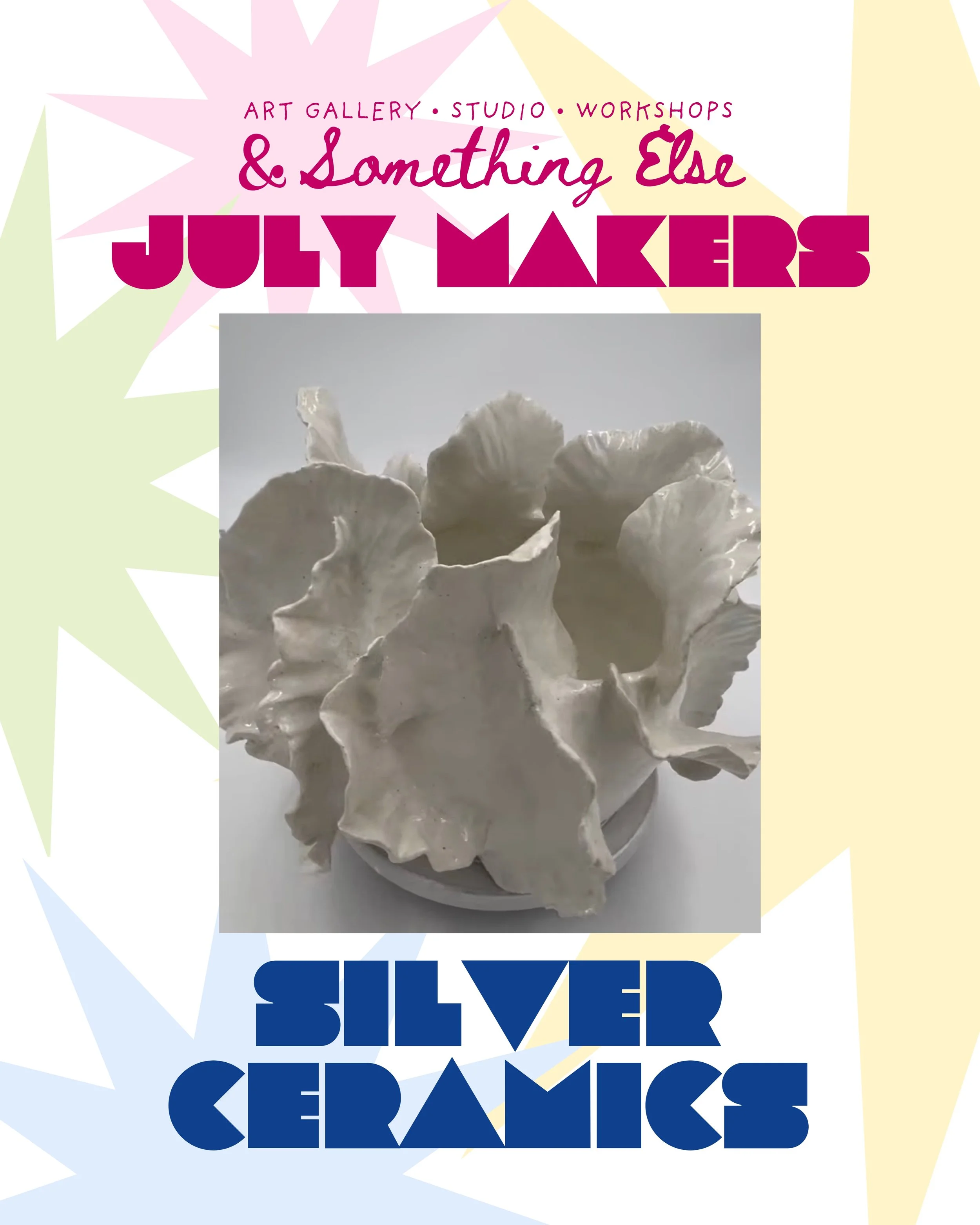 Artistic display with the words "Art gallery, studio, workshops & something else" at the top, large bold text in the middle reading "JULY MAKERS," and an image of a white ceramic flower sculpture in front of the text.