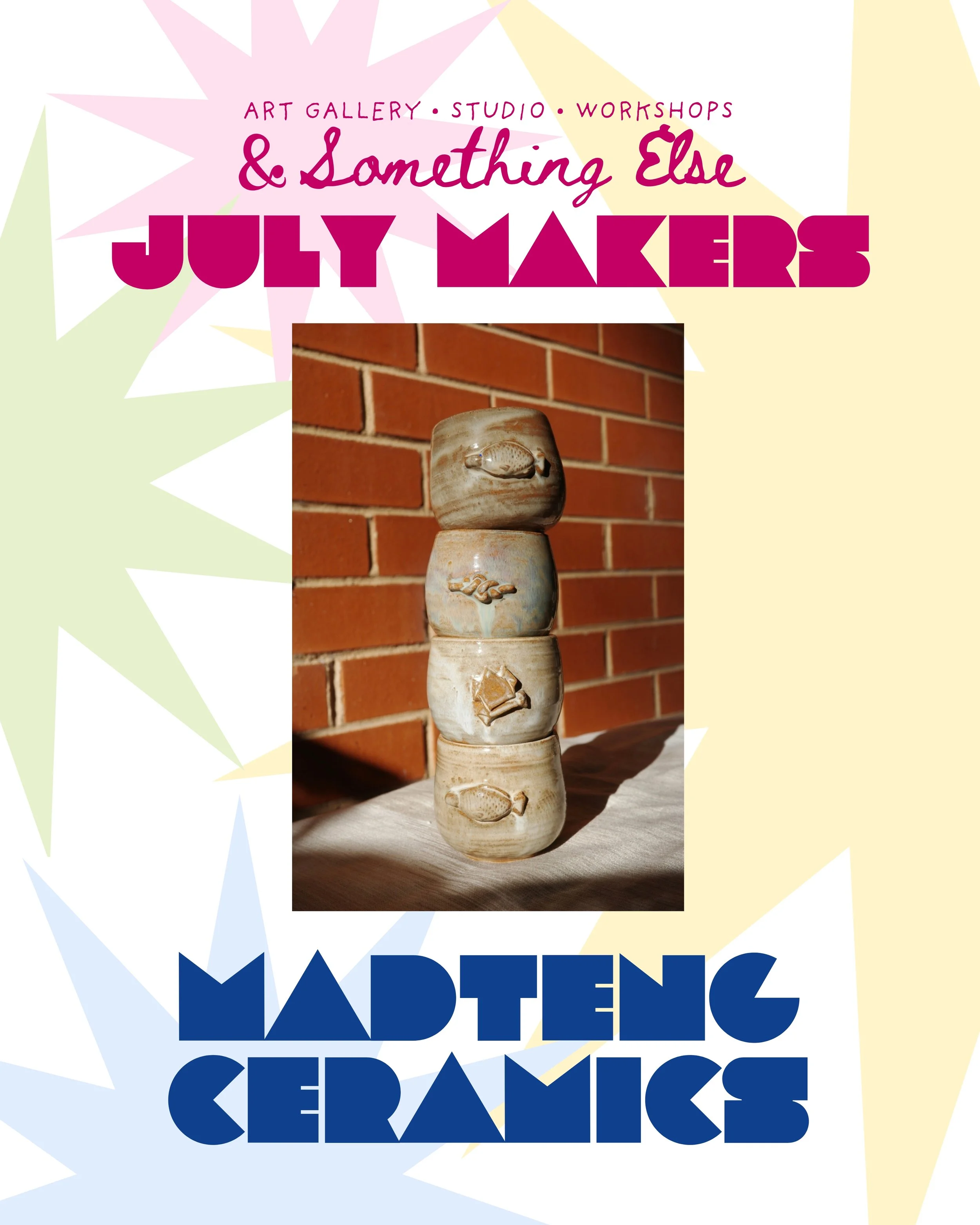 Poster advertising art gallery, studio, workshops titled '& Something Else July Makers'. Displayed is a ceramic sculpture of stacked cups with fish and crab designs, set against a brick wall.