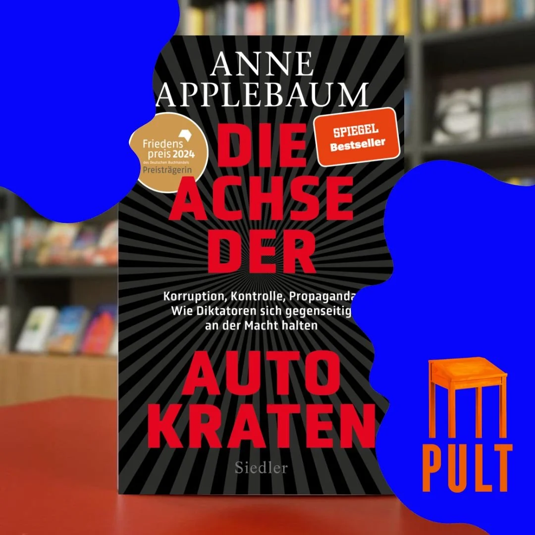 Pult-Lesekreis: Anne Applebaum – Die Achse der Autokraten