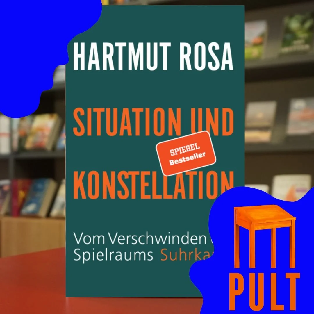 Pult-Lesekreis: Hartmut Rosa - Situation und Konstellation