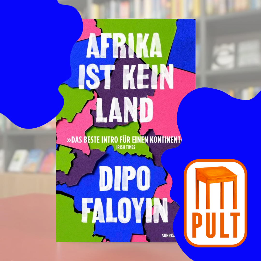 Pult-Lesekreis: Afrika ist kein Land von Dipo Faloyin 