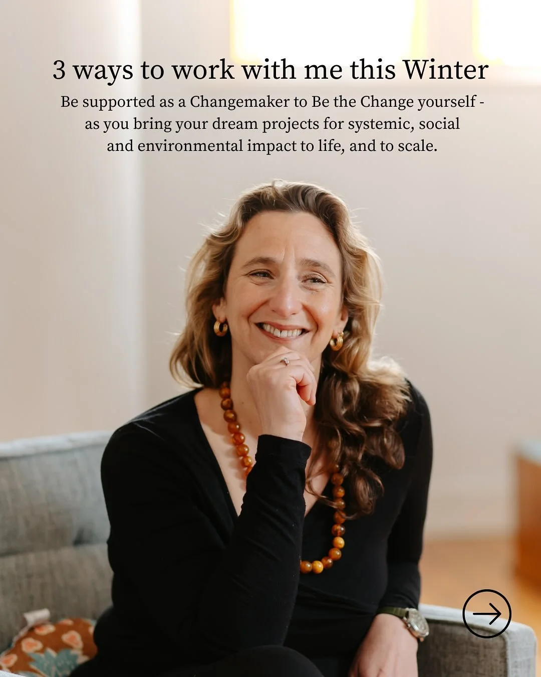 For founders, leaders and changemakers ready to do the deeper inner work &mdash;
here are the 3 ways you can work with me this winter.

Whether you&rsquo;re navigating transition, bringing a dream project to life, or wanting to lead with more clarity
