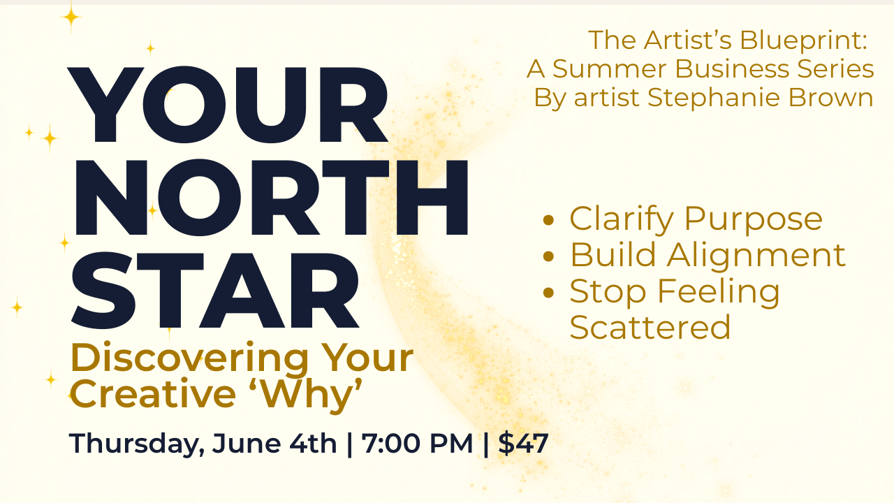 Your North Star: Discovering Your Creative "Why"