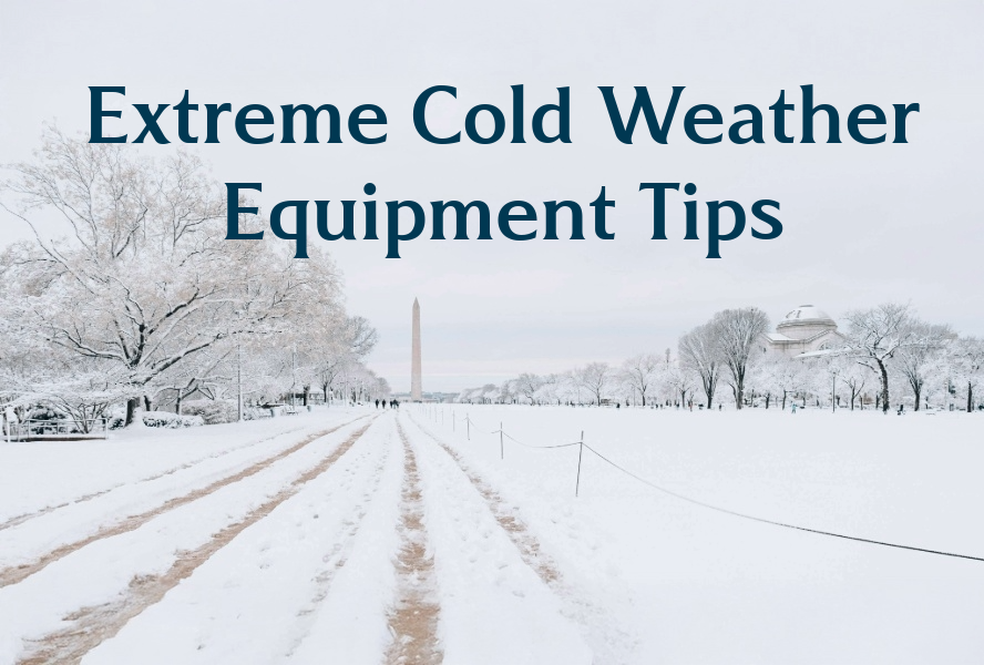 Extreme Cold Weather Equipment Tips