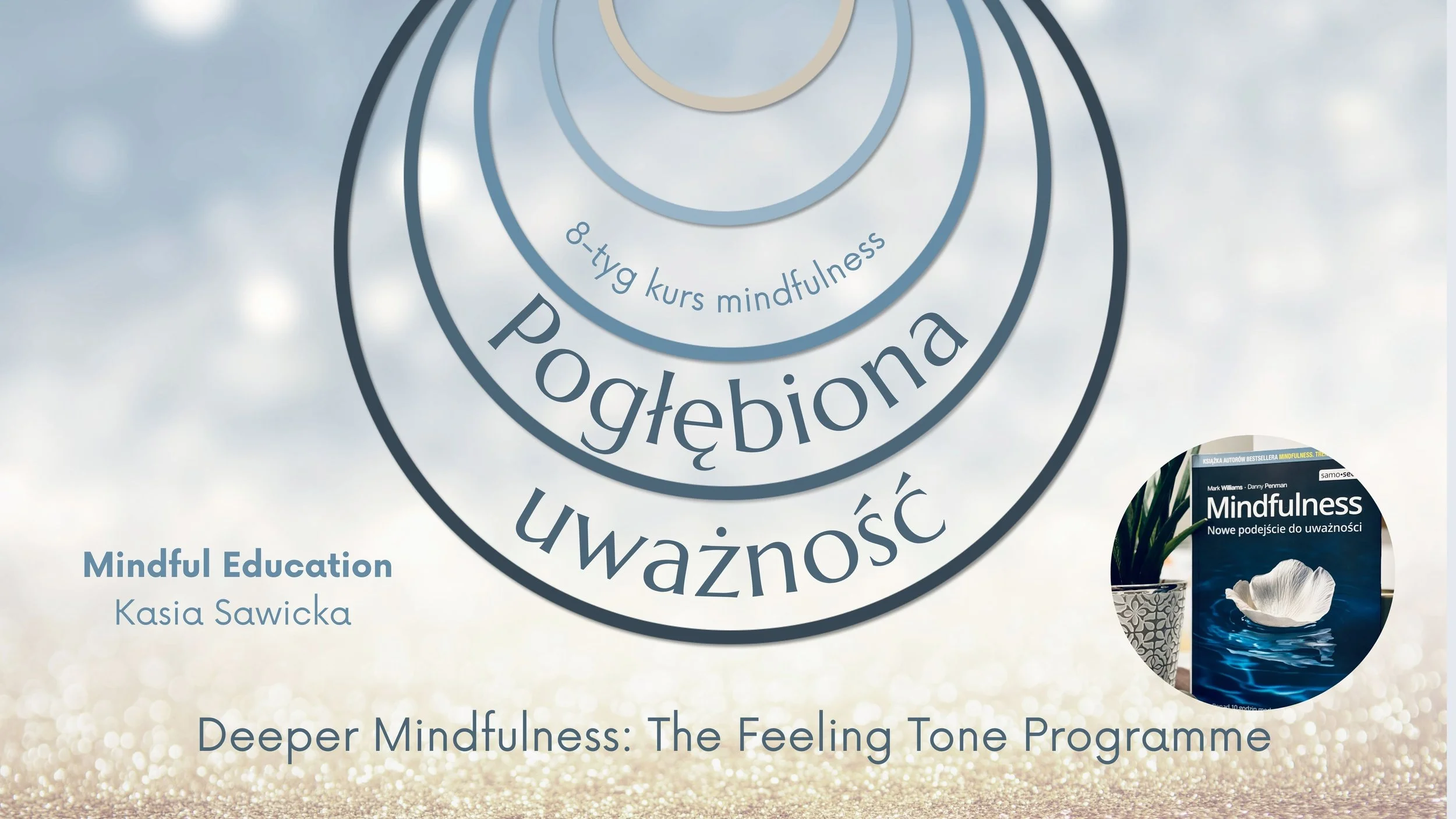 Kurs Deeper Mindfulness “Pogłębiona uważność” | online | Gdańsk Oliwa 