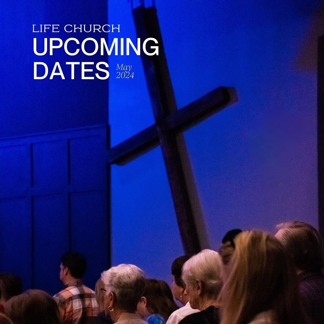 The weeks ahead are filled with opportunities to Treasure Christ, Grow Together and Live on Mission. Here are a few dates for your calendar this May.