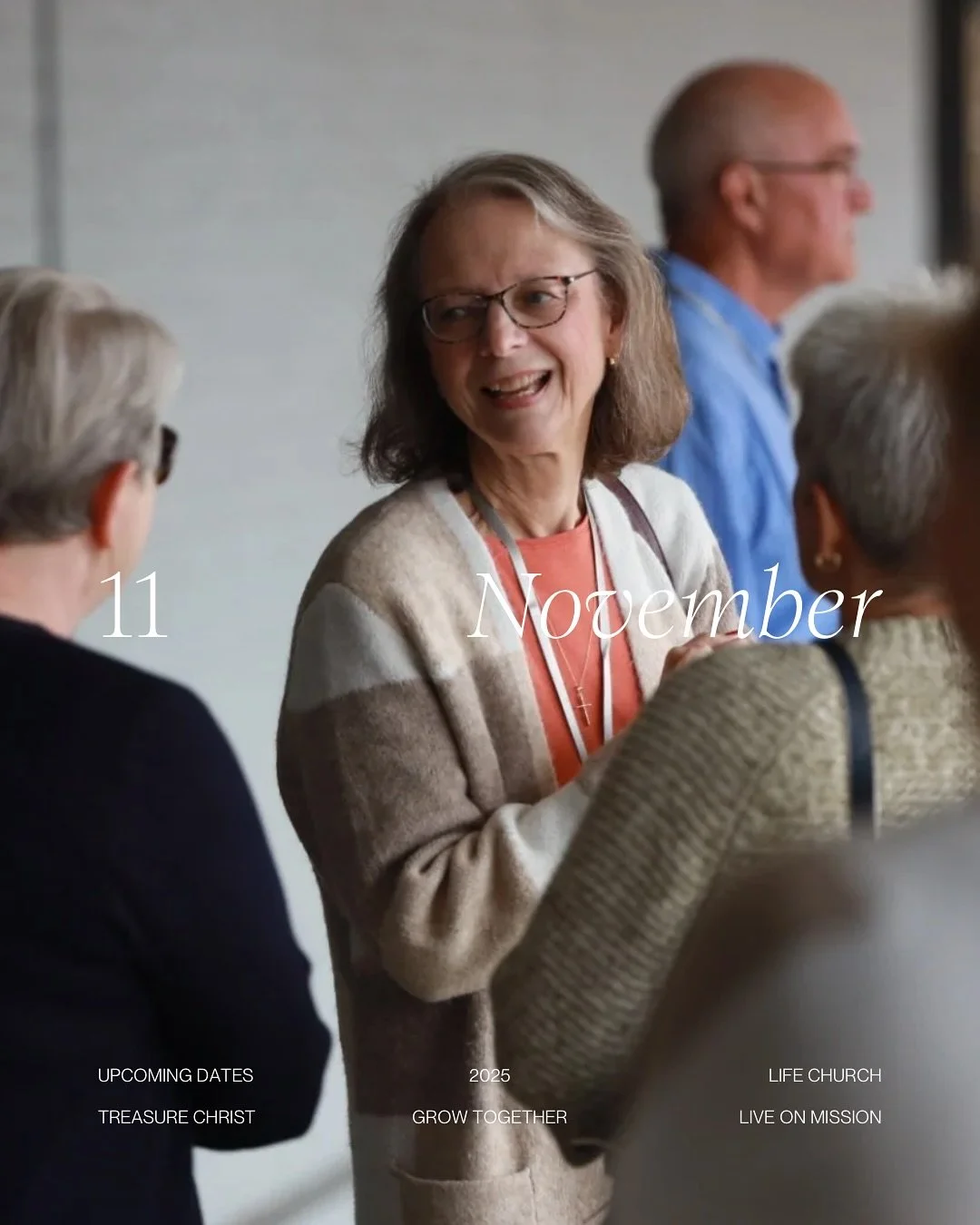 The weeks ahead are filled with opportunities to Treasure Christ, Grow Together, and Live on Mission. Here are dates for your November calendar.